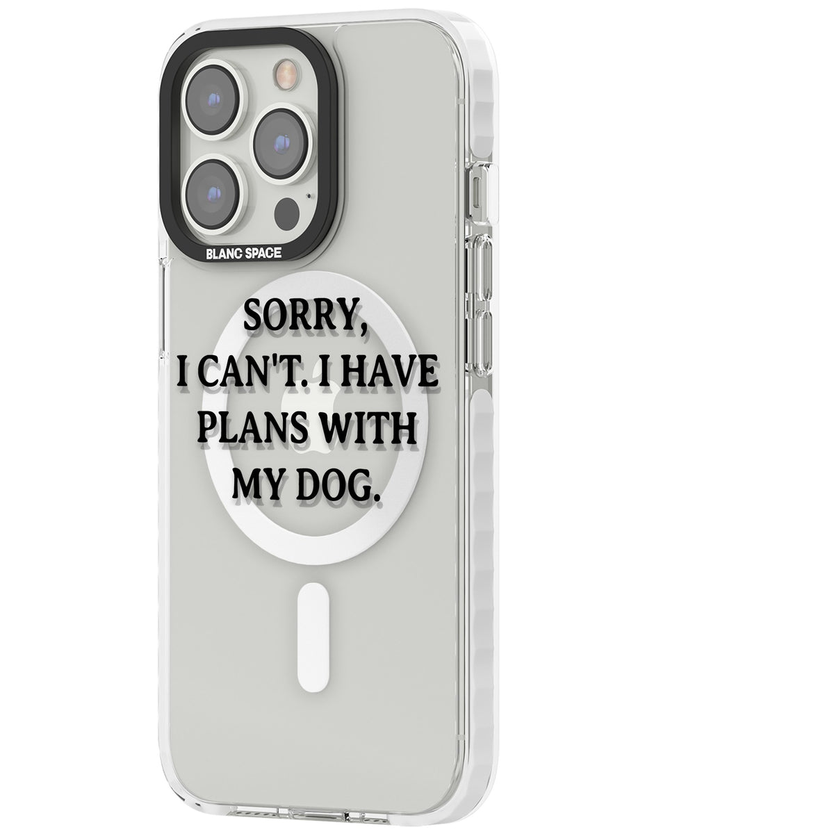 I Have Plans With My Dog iPhone 13 Pro / iPhone 13 Pro Max / iPhone 14 Pro / iPhone 14 Pro Max / iPhone 15 Pro / iPhone 15 Pro Max Impact Pro Clear Phone Case side