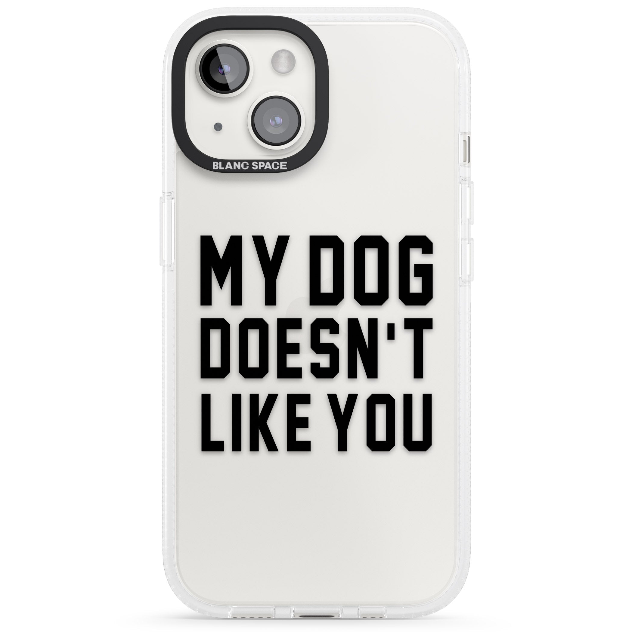 Dog Doesn't Like You iPhone 15 / 14 / 13 Clear Case Impact Air - Blanc Space