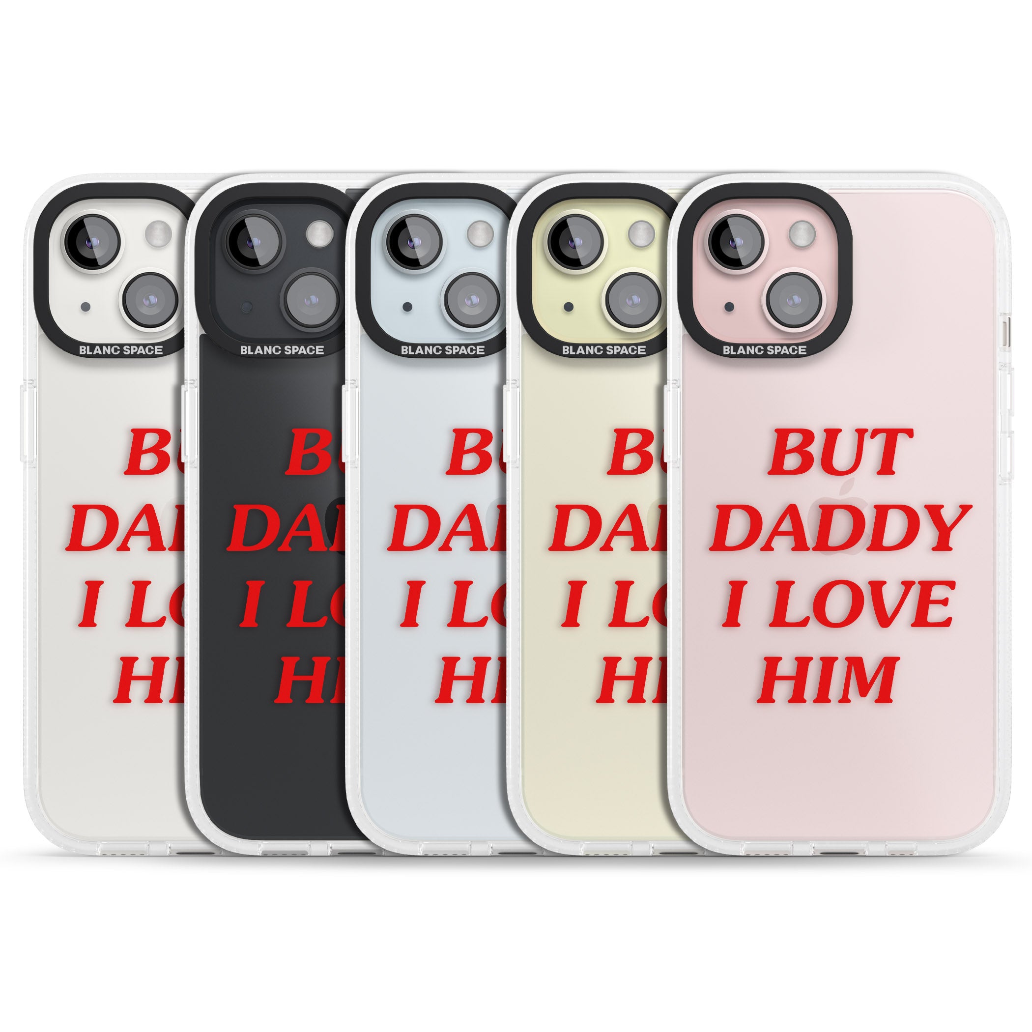 But Daddy I Love Him iPhone 15 / 14 / 13 Clear Case Impact Air - Blanc Space