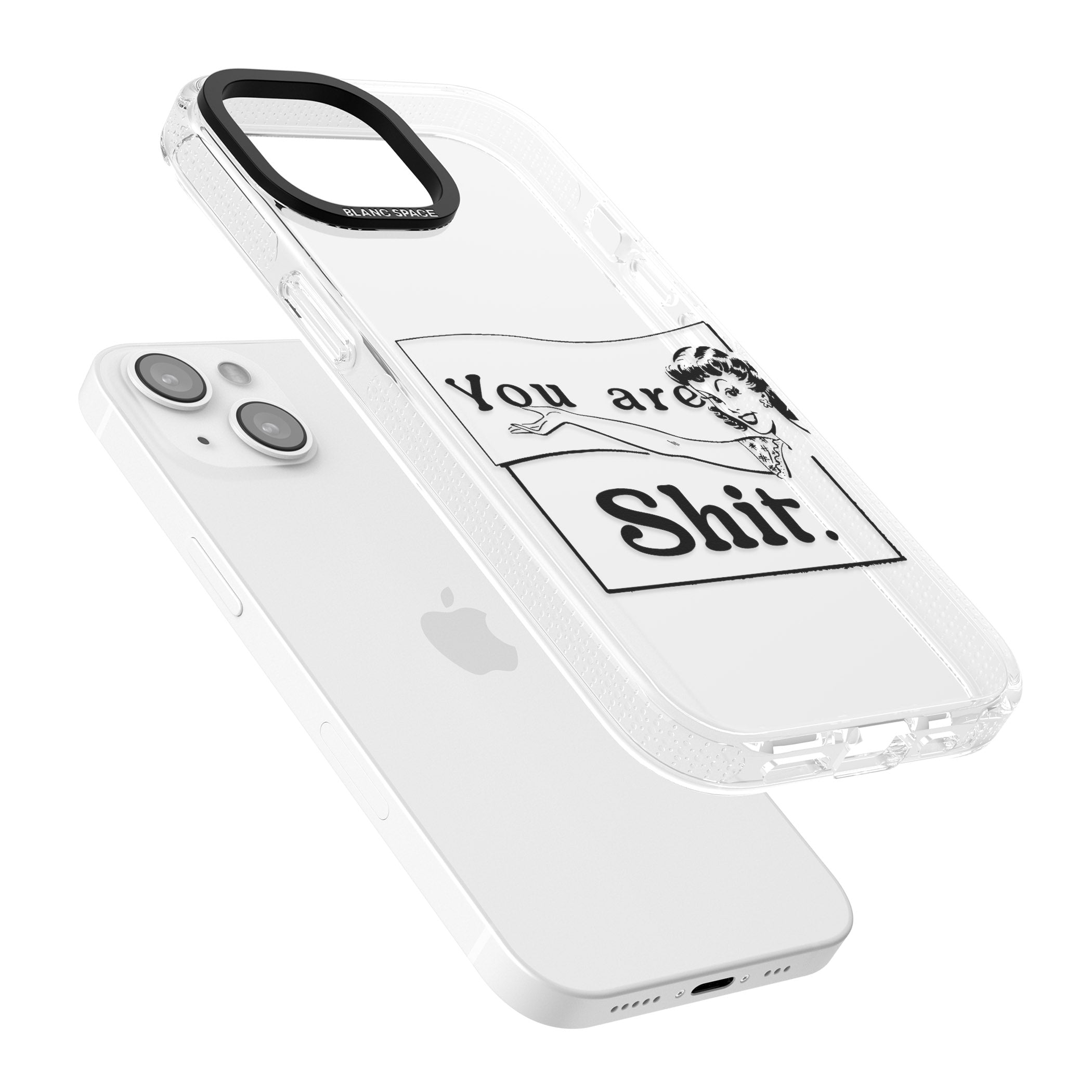 You are Sh*t iPhone 15 / 14 / 13 Clear Case Impact Air - Blanc Space