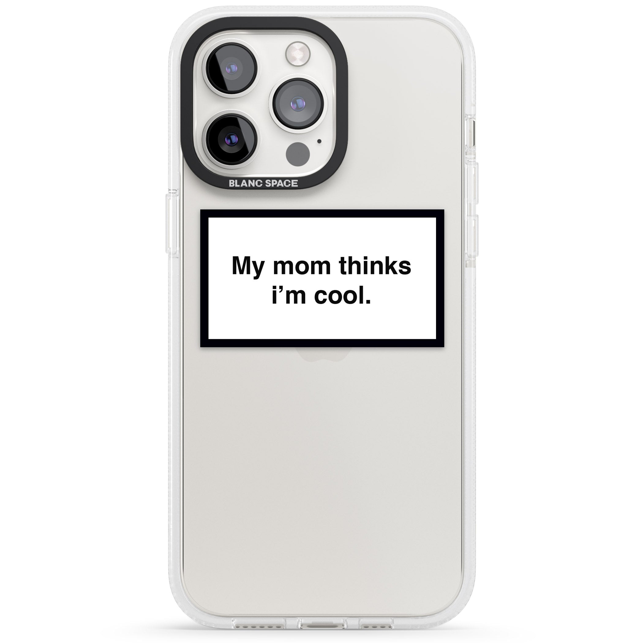 My Mom Thinks i'm Cool iPhone 15 Pro Max / 15 Pro / 14 Pro Max / 14 Pro / 13 Pro Clear Case Impact Air - Blanc Space