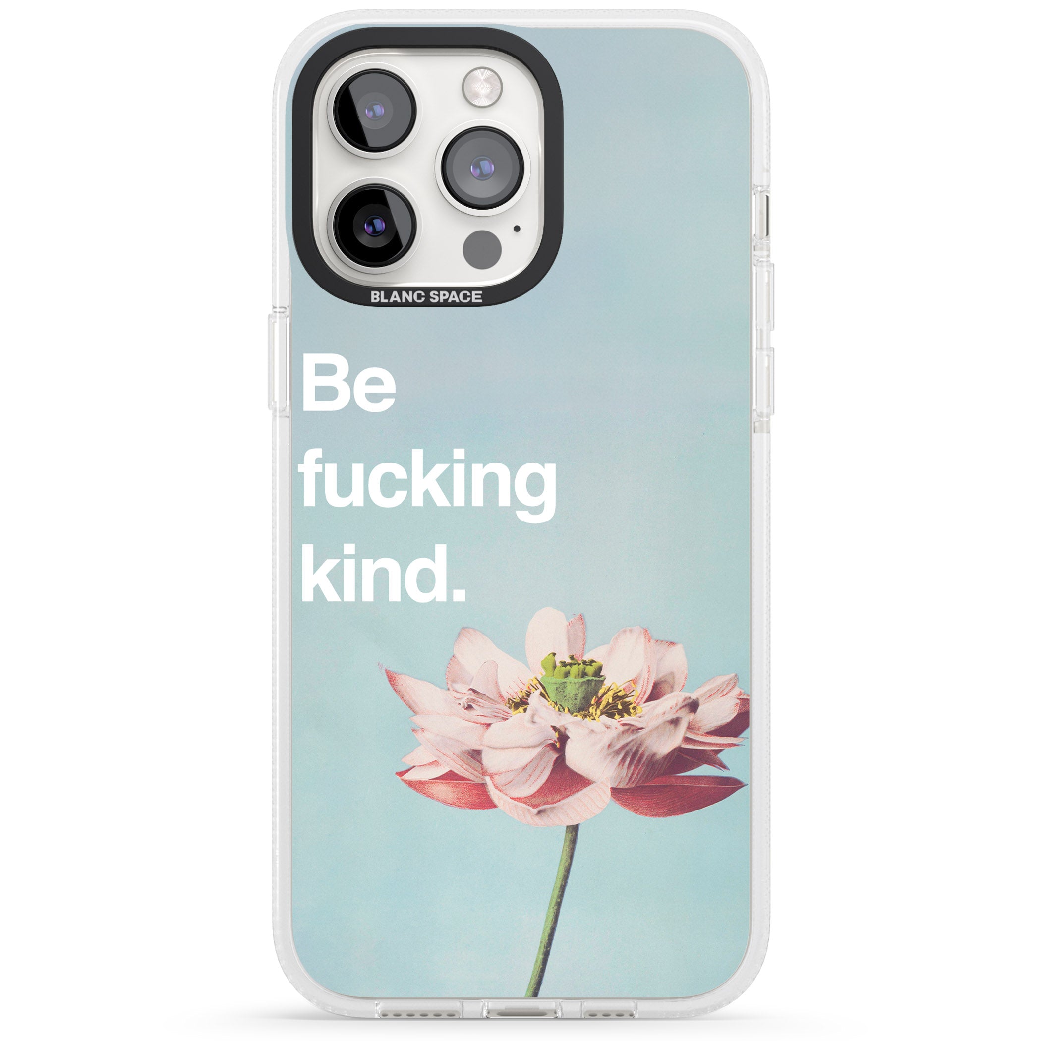 Be f*cking kind iPhone 15 Pro Max / 15 Pro / 14 Pro Max / 14 Pro / 13 Pro Clear Case Impact Air - Blanc Space