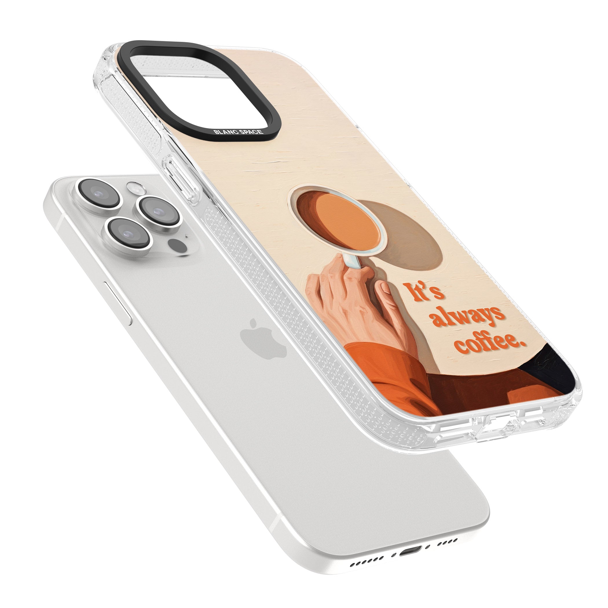 It's Always Coffee iPhone 15 Pro Max / 15 Pro / 14 Pro Max / 14 Pro / 13 Pro Clear Case Impact Air - Blanc Space