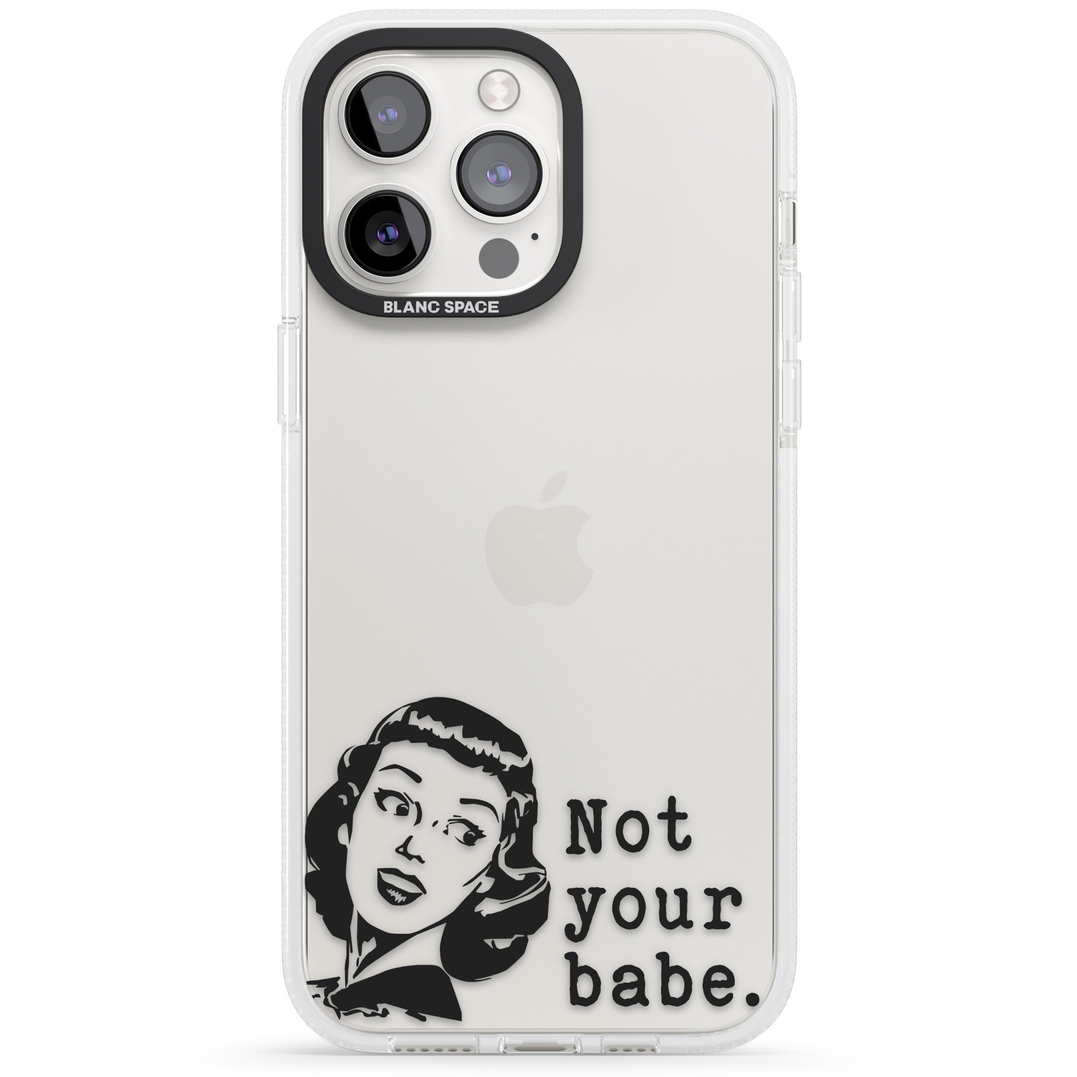 Not Your Babe iPhone 15 Pro Max / 15 Pro / 14 Pro Max / 14 Pro / 13 Pro Clear Case Impact Air - Blanc Space