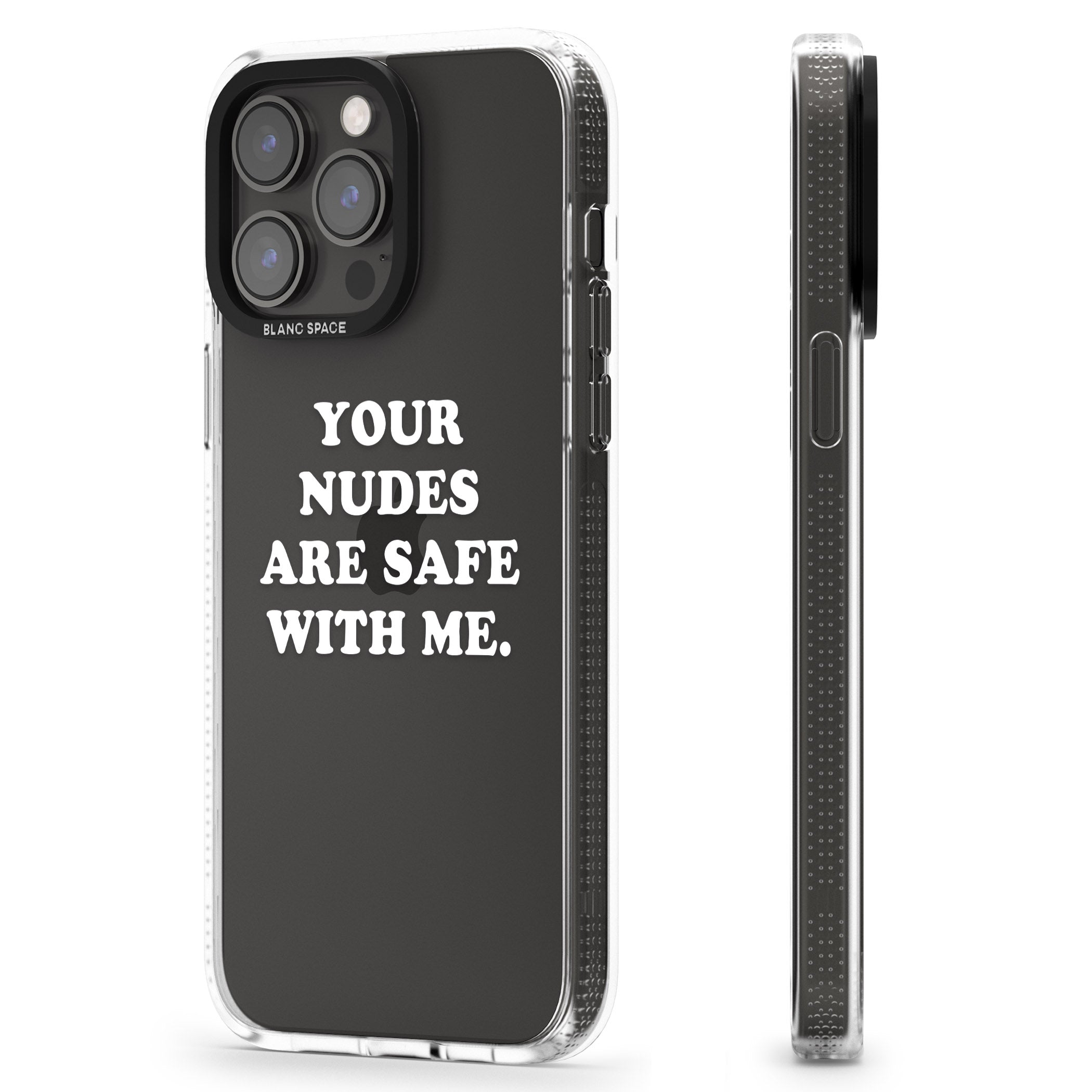 Your nudes are safe with me... WHITE iPhone 15 Pro Max / 15 Pro / 14 Pro Max / 14 Pro / 13 Pro Clear Case Impact Air - Blanc Space