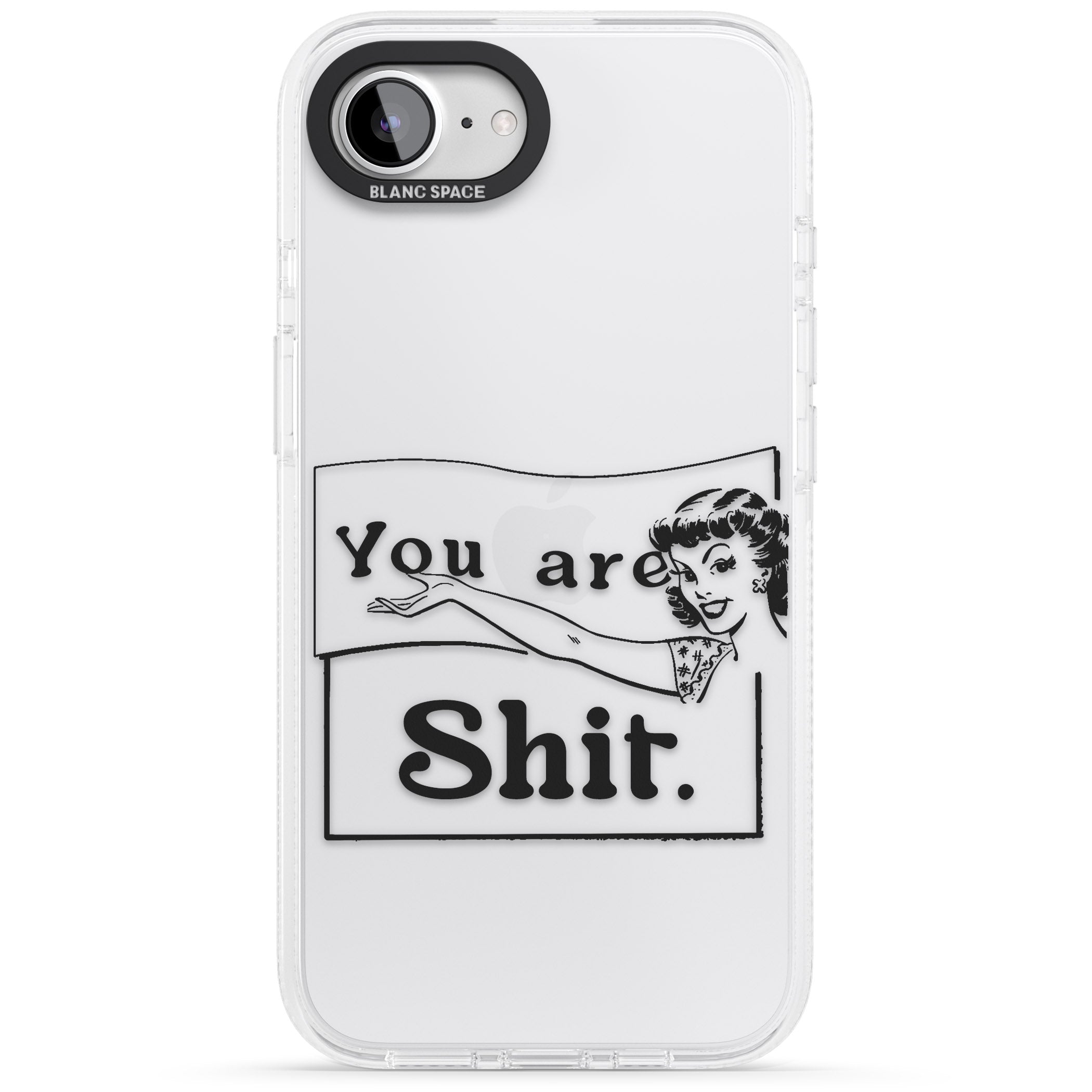 You are Sh*t iPhone 16e Clear Case Impact Air - Blanc Space