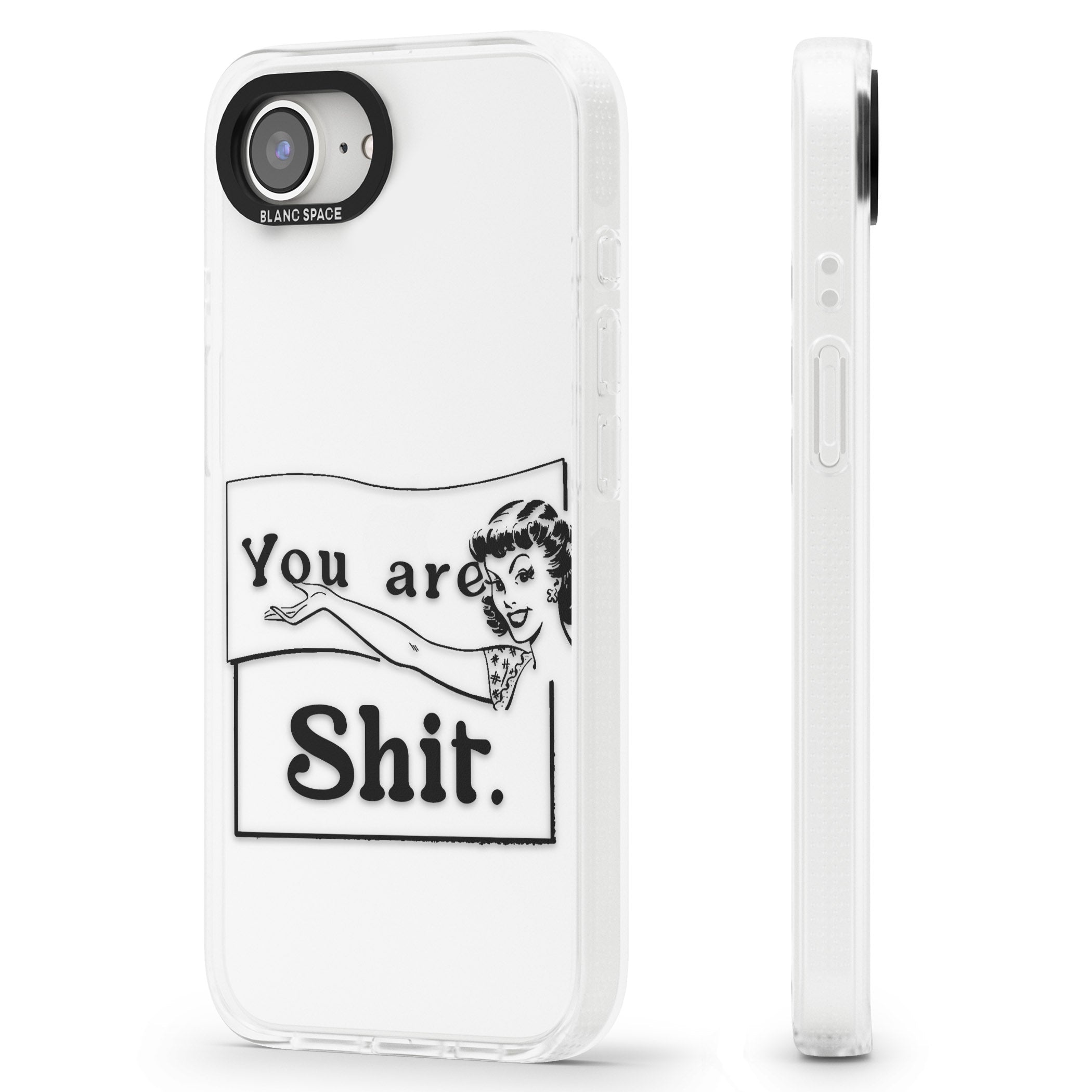 You are Sh*t iPhone 16e Clear Case Impact Air - Blanc Space