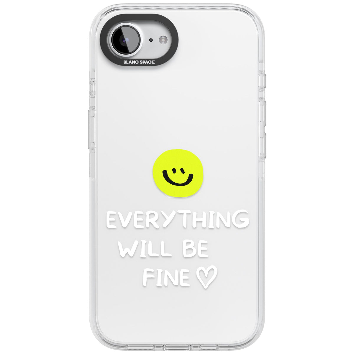 Everything Will Be Fine iPhone 16e / iPhone 17e Impact Clear Phone Case front