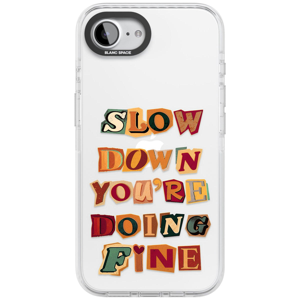 Slow Down You're Doing Fine iPhone 16e / iPhone 17e Impact Clear Phone Case front
