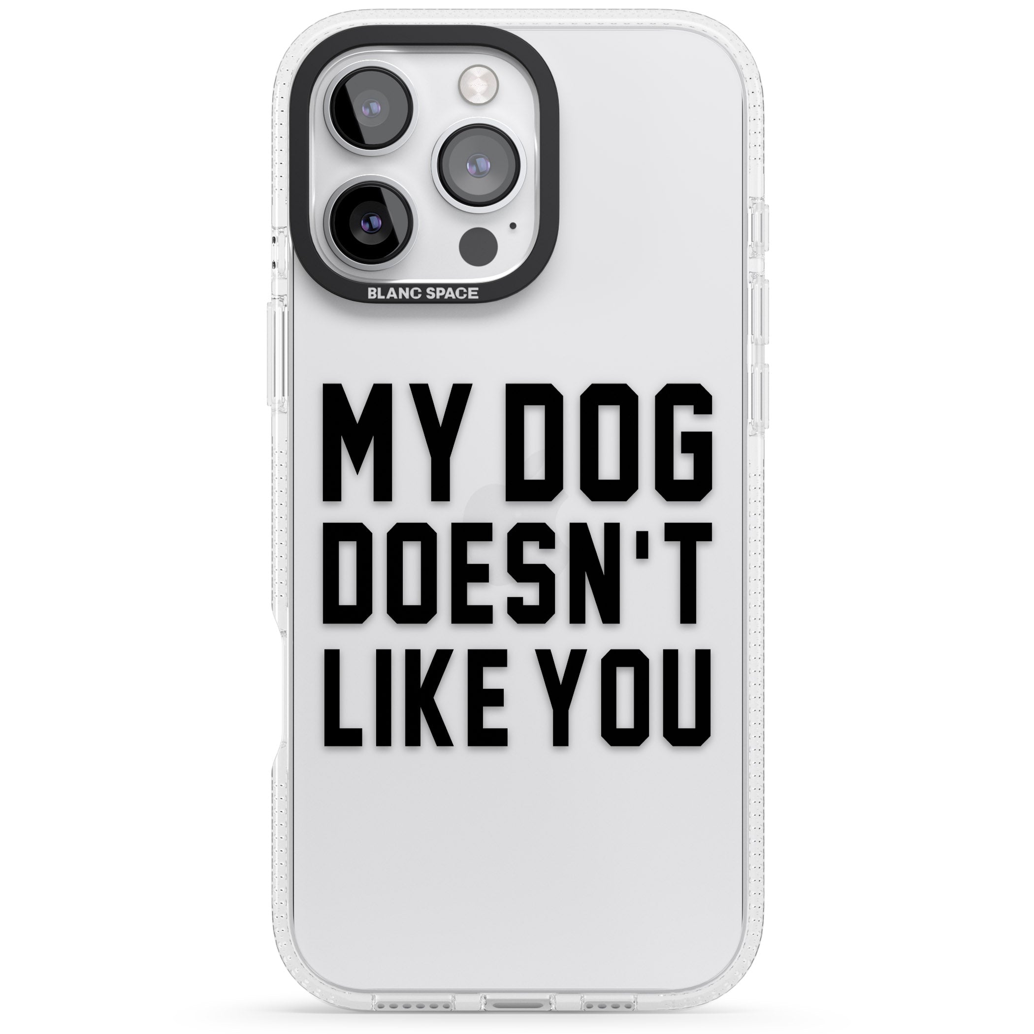 Dog Doesn't Like You iPhone 16 Pro Max / 16 Pro Clear Case Impact Air - Blanc Space