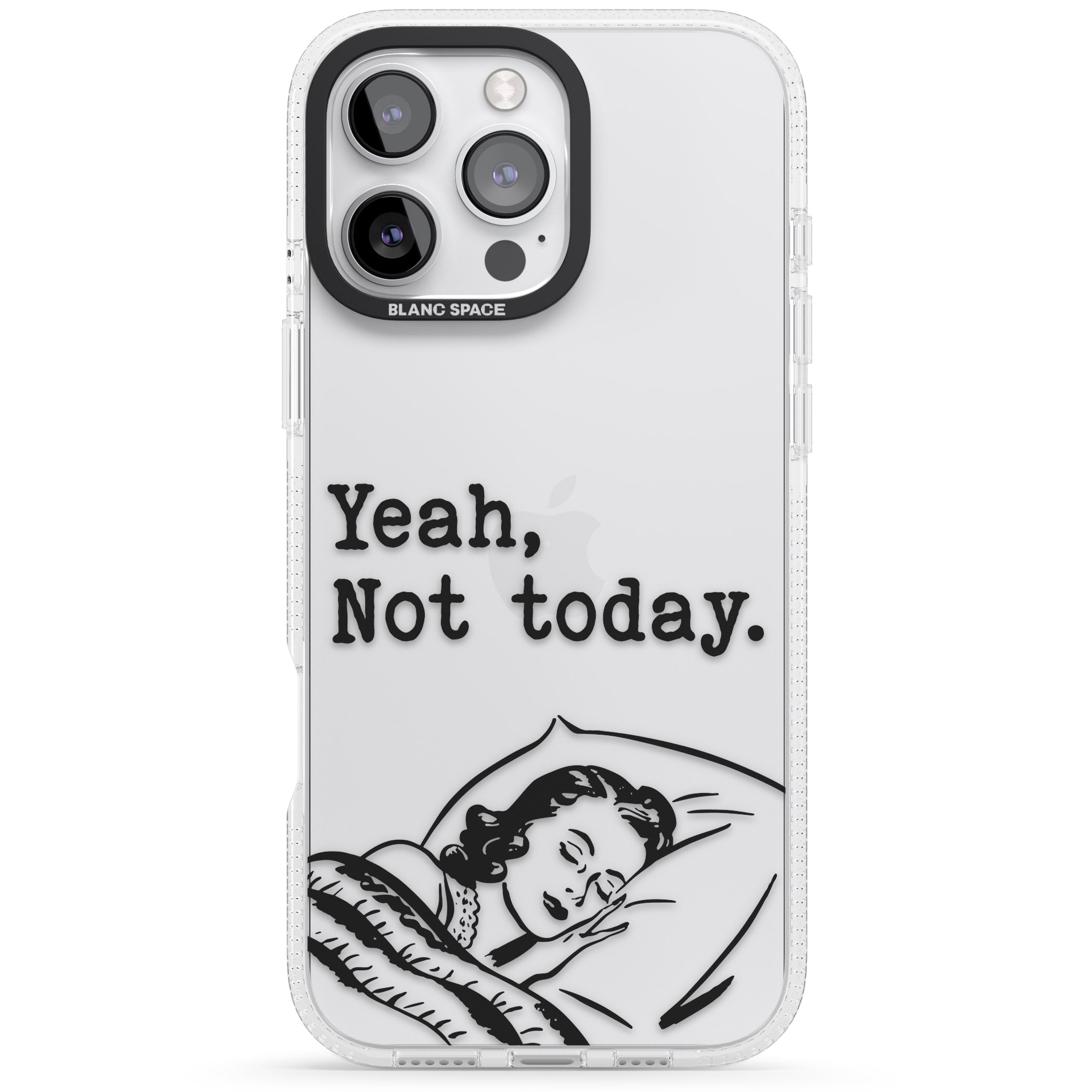 Yeah, Not Today iPhone 16 Pro Max / 16 Pro Clear Case Impact Air - Blanc Space