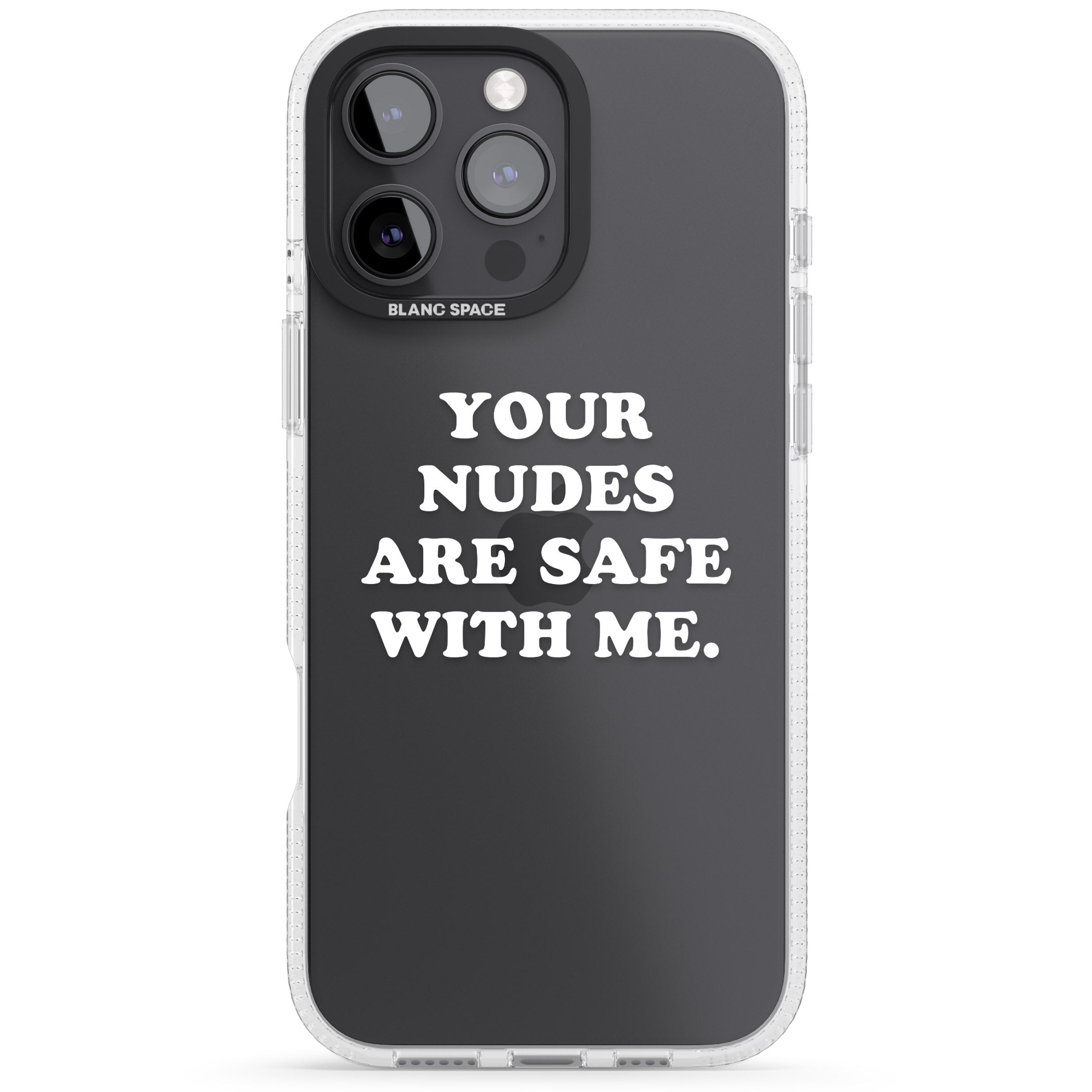 Your nudes are safe with me... WHITE iPhone 16 Pro Max / 16 Pro Clear Case Impact Air - Blanc Space