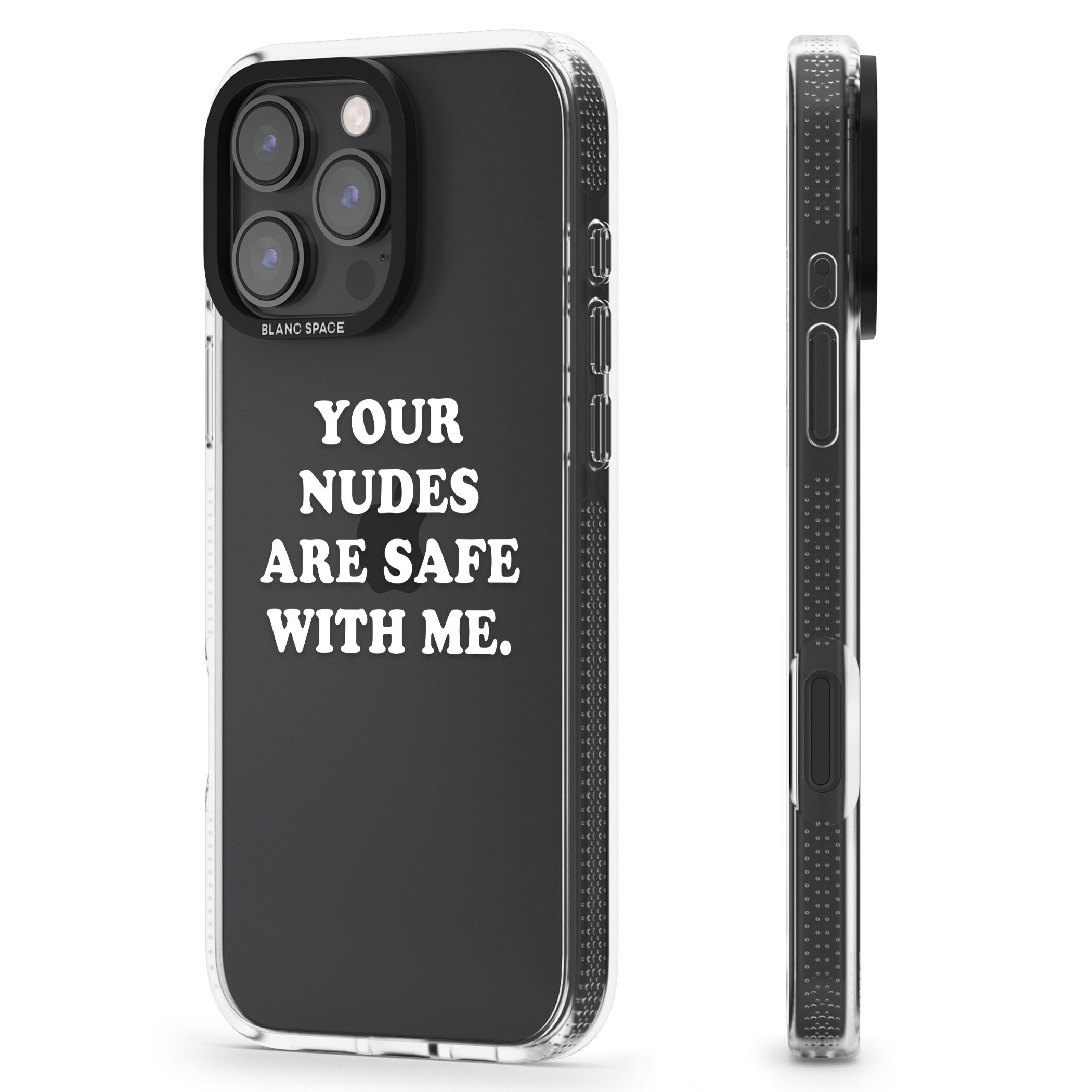 Your nudes are safe with me... WHITE iPhone 16 Pro Max / 16 Pro Clear Case Impact Air - Blanc Space
