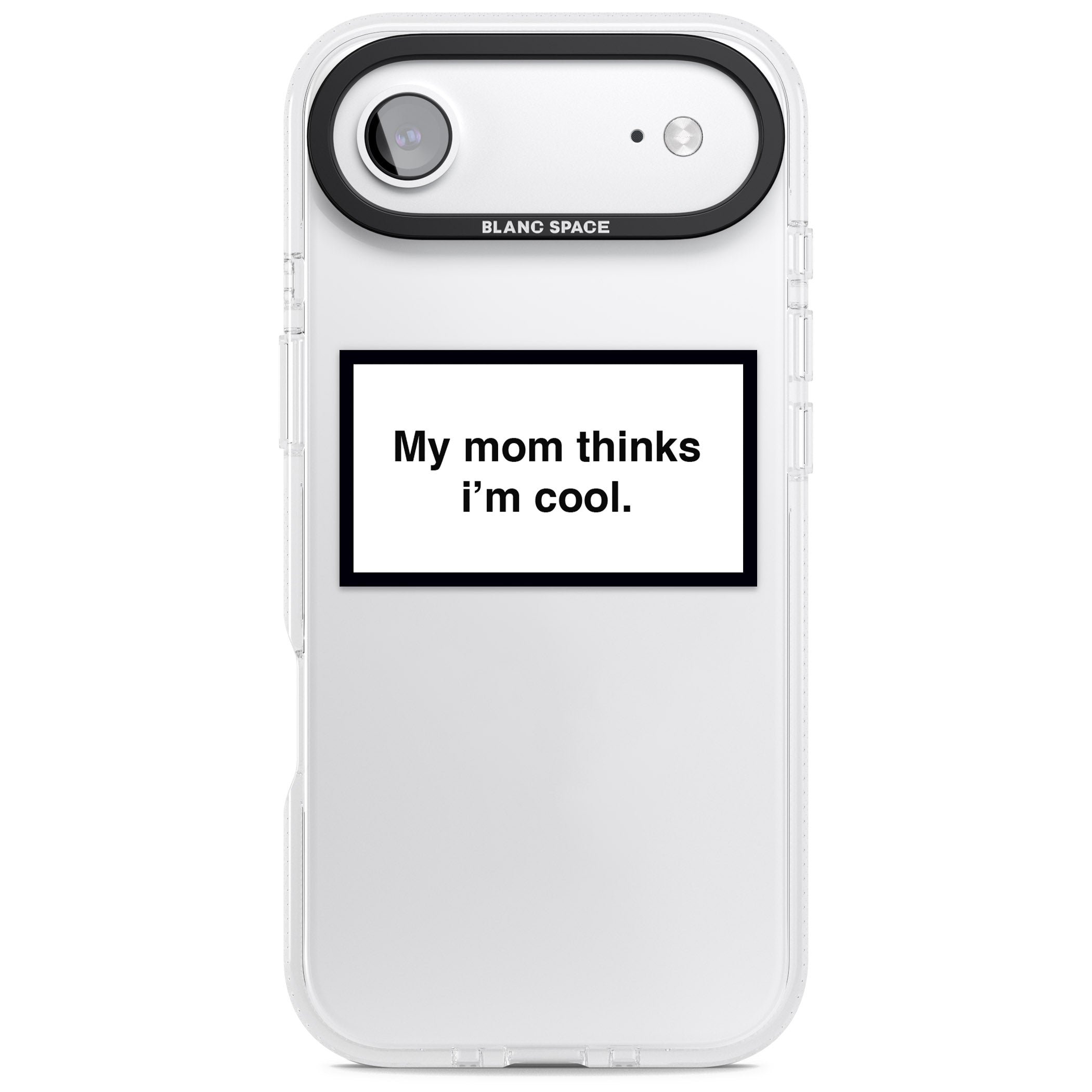 My Mom Thinks I'M Cool iPhone 17 Air Impact Air Clear Phone Case