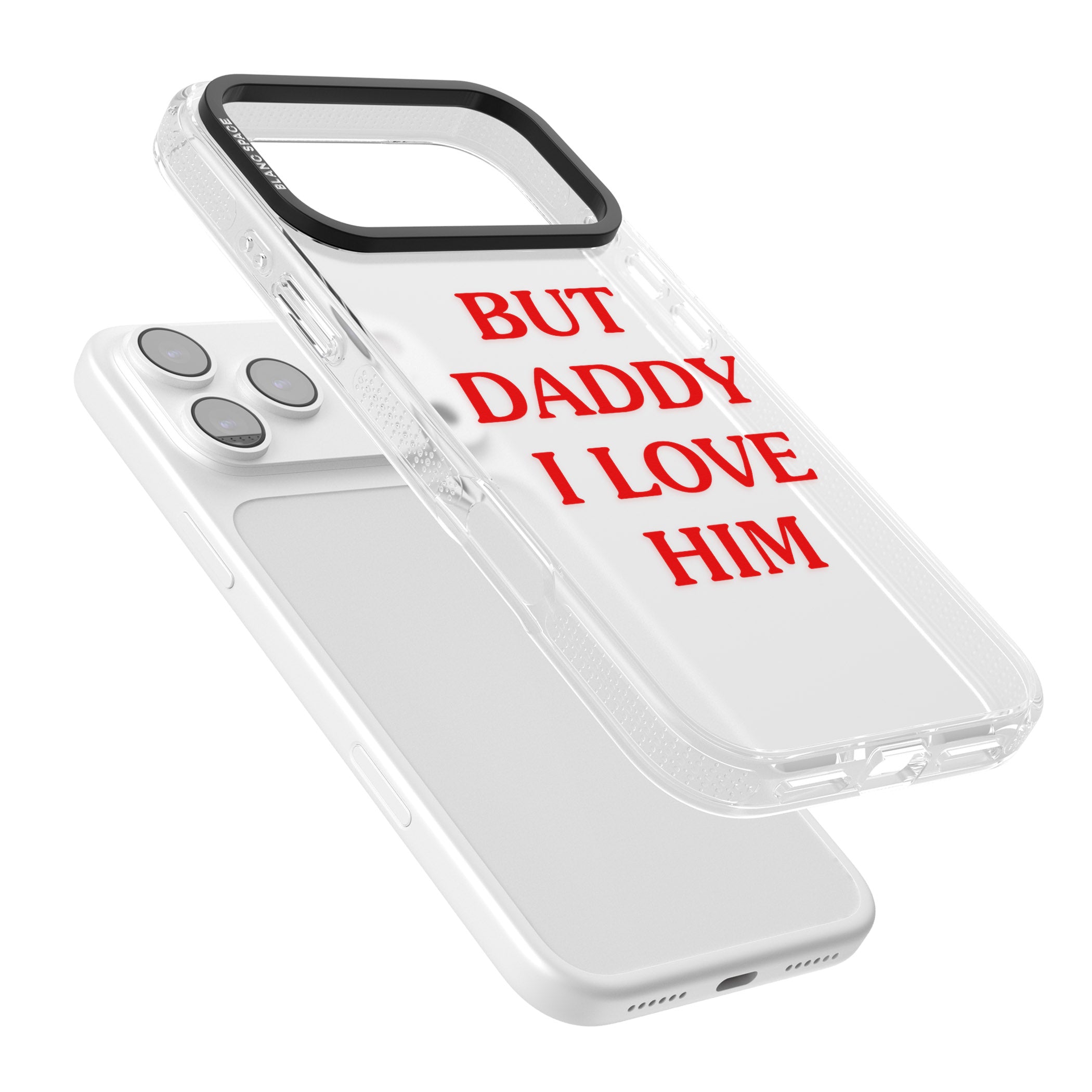 But Daddy I Love Him iPhone 17 Pro Impact Air Clear Phone Case Colours