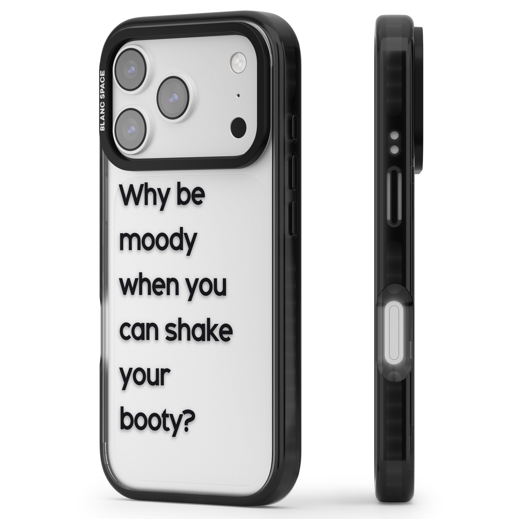 Why Be Moody? iPhone 17 Pro Impact Black Phone Case Side Profile
