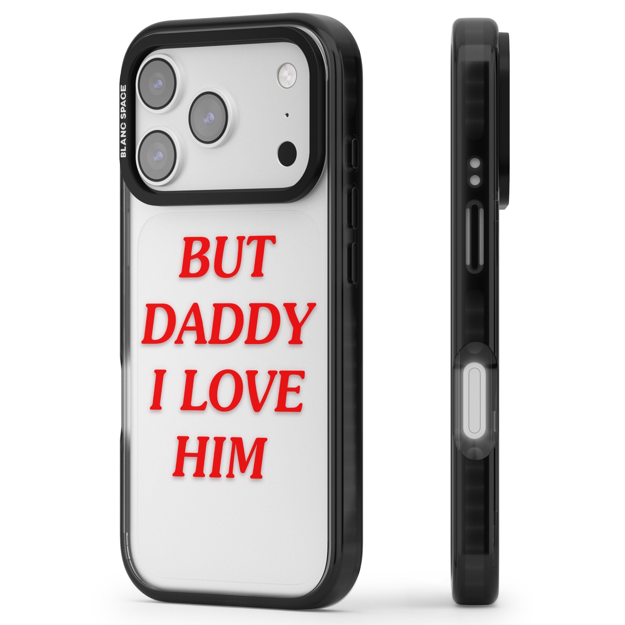 But Daddy I Love Him iPhone 17 Pro Impact Black Phone Case Side Profile