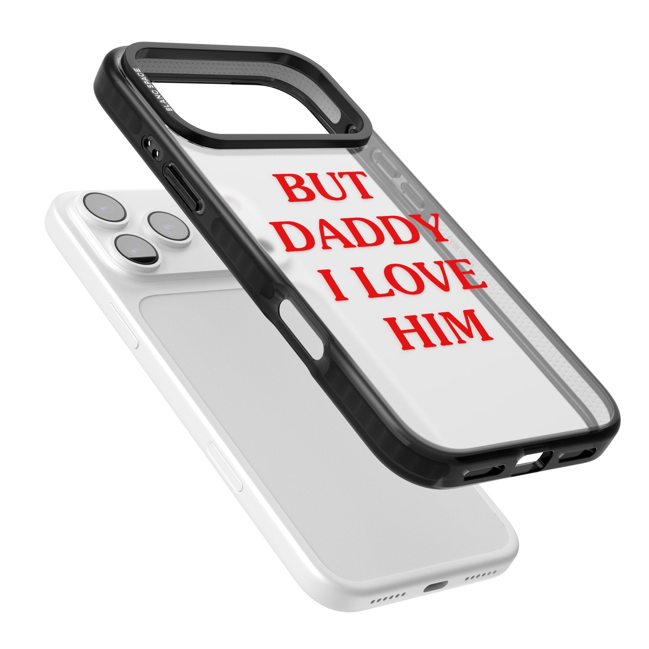 But Daddy I Love Him iPhone 17 Pro Impact Black Phone Case Colours