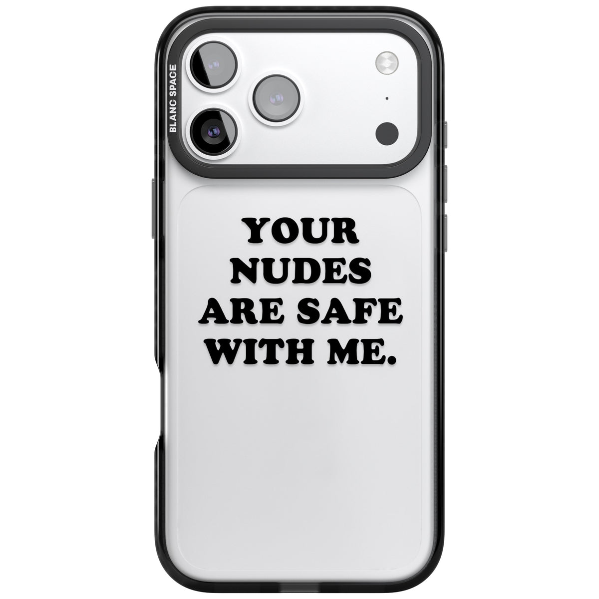 Your Nudes Are Safe Black iPhone 17 Pro Max Impact Black Phone Case front