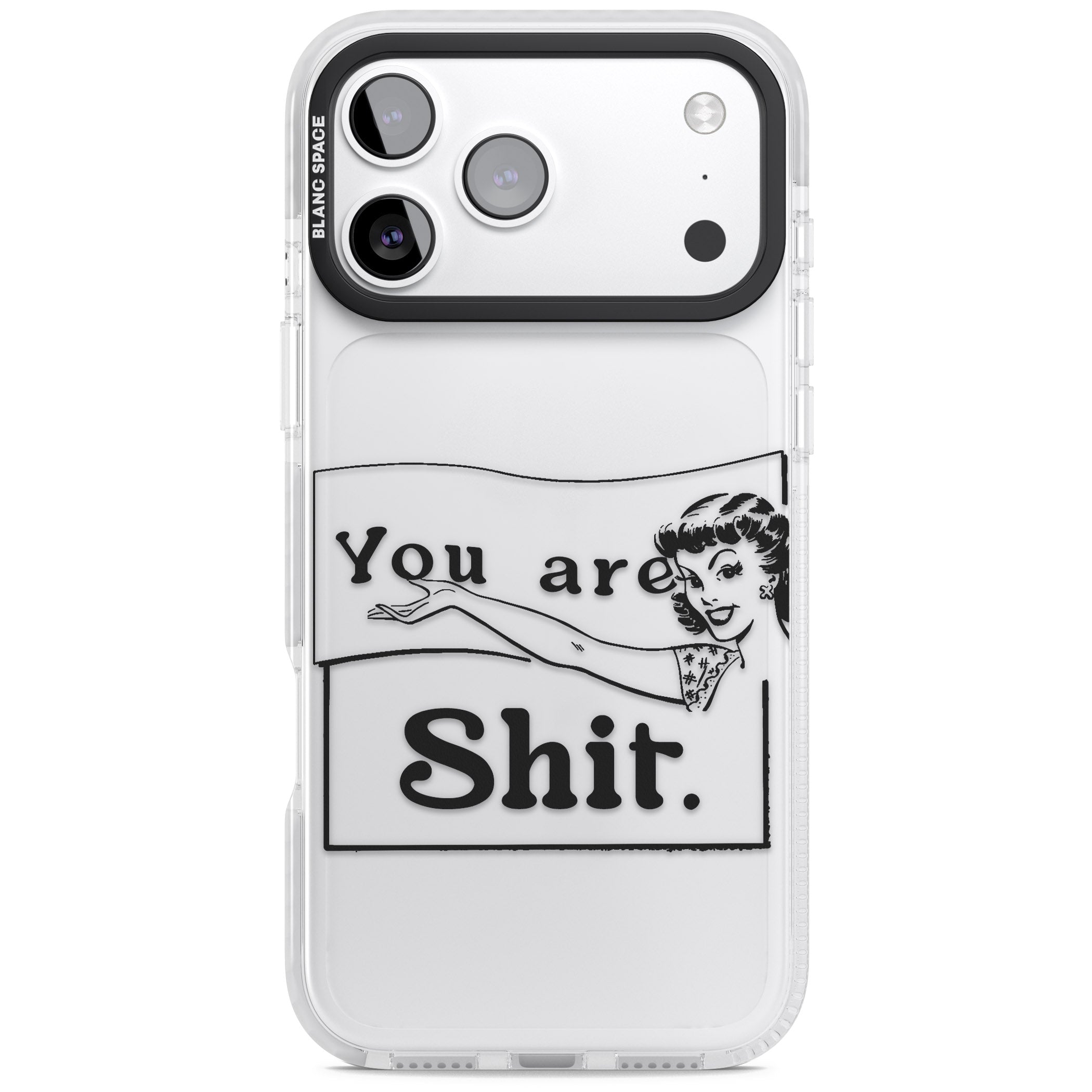 You Are Sh T iPhone 17 Pro Impact Clear Phone Case