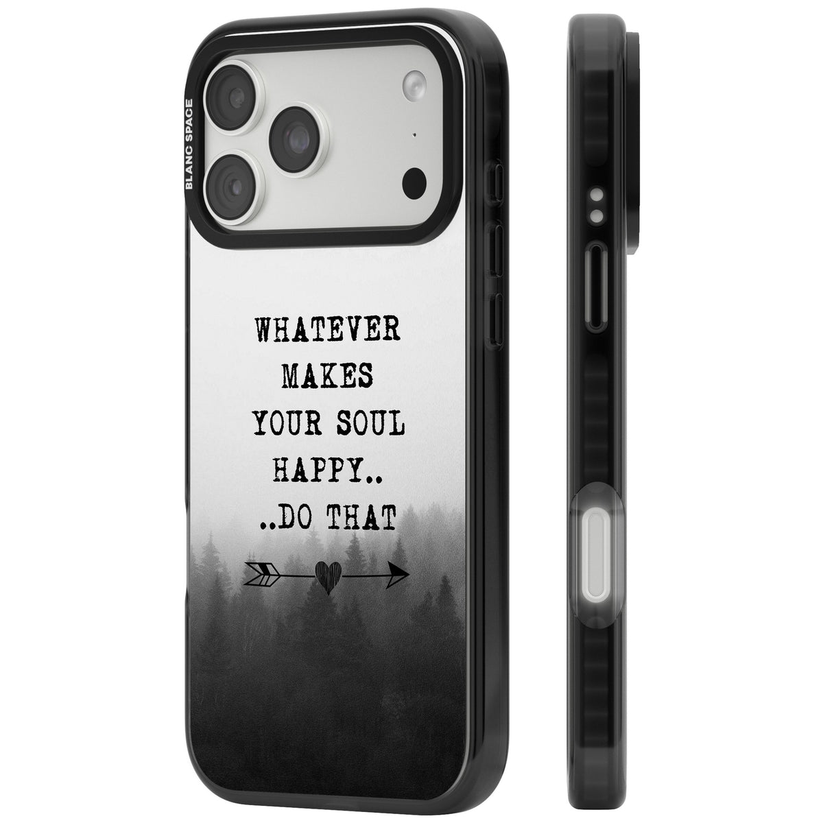 Whatever Makes Your Soul Quote iPhone 18 Pro Max Impact Pro Black Phone Case side