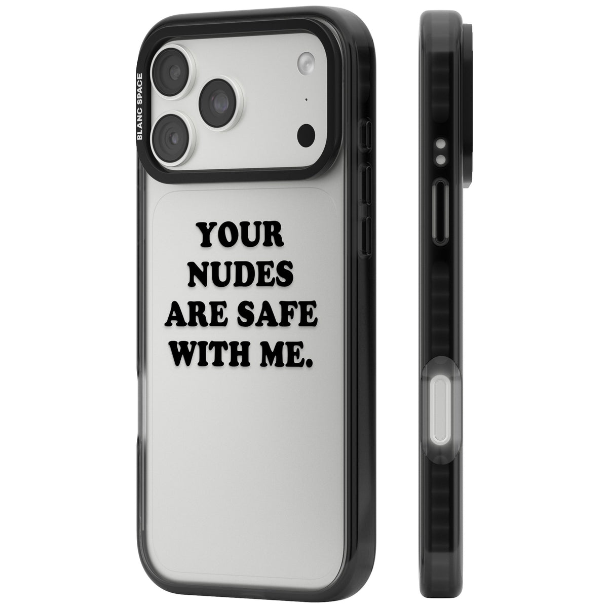 Your Nudes Are Safe Black iPhone 18 Pro Max Impact Black Phone Case side