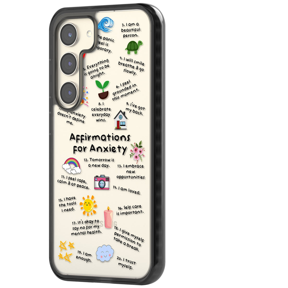 Anxiety Reminders (Black) Samsung S22 / Samsung S22 Plus / Samsung S23 / Samsung S23 Plus / Samsung S24 / Samsung S24 Plus Impact Black Phone Case side