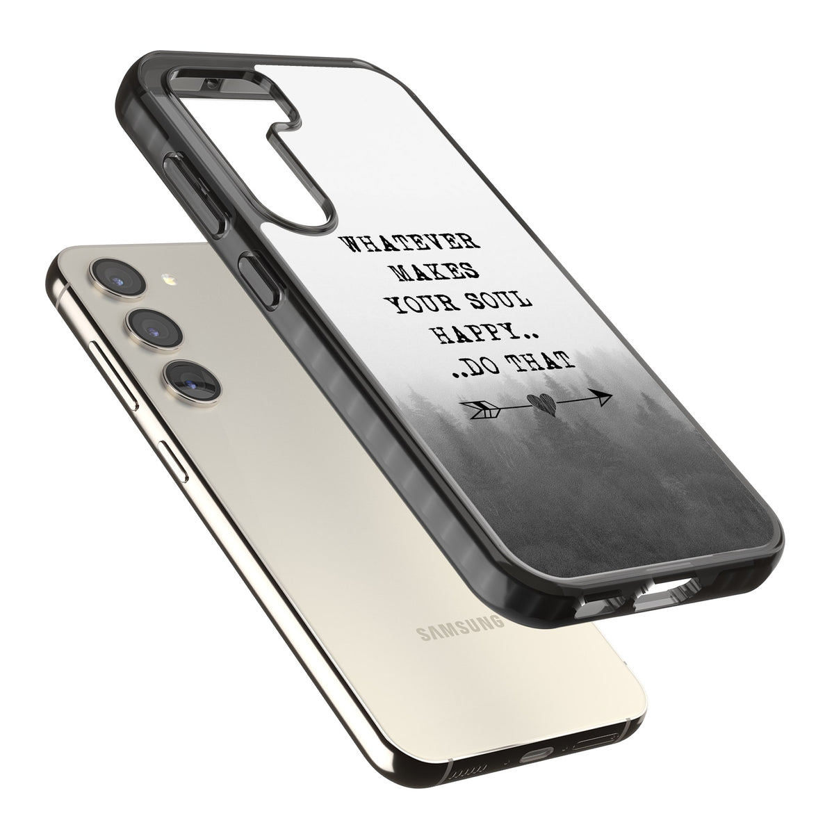 Whatever Makes Your Soul Quote Samsung S22 / Samsung S22 Plus / Samsung S23 / Samsung S23 Plus / Samsung S24 / Samsung S24 Plus Impact Black Phone Case angled