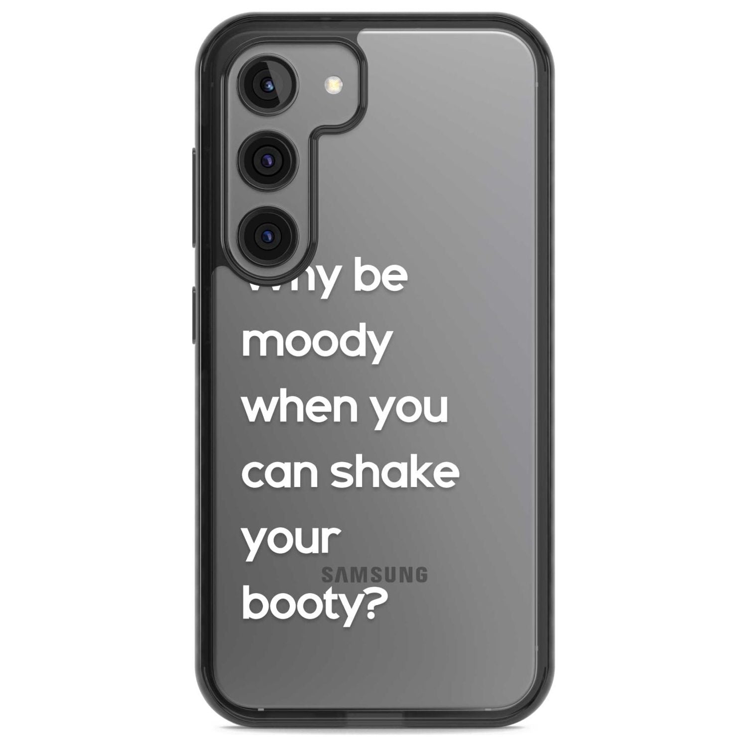 Why Be Moody When You Can Shake Your Booty?