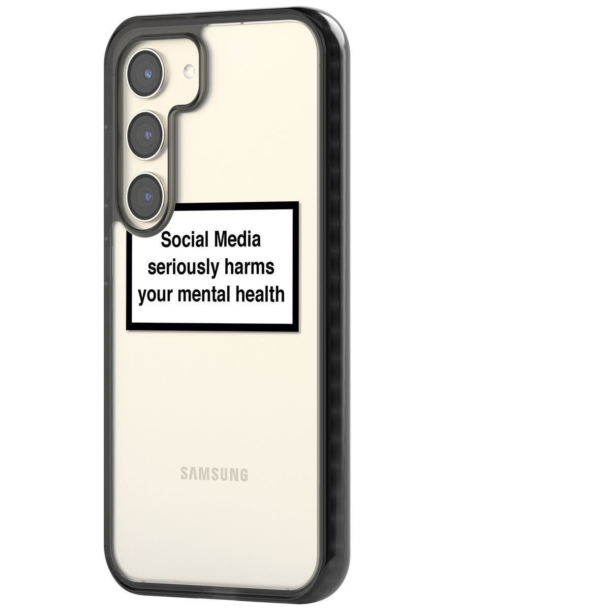 Social Media Harms Samsung S22 / Samsung S22 Plus / Samsung S23 / Samsung S23 Plus / Samsung S24 / Samsung S24 Plus Impact Black Phone Case side