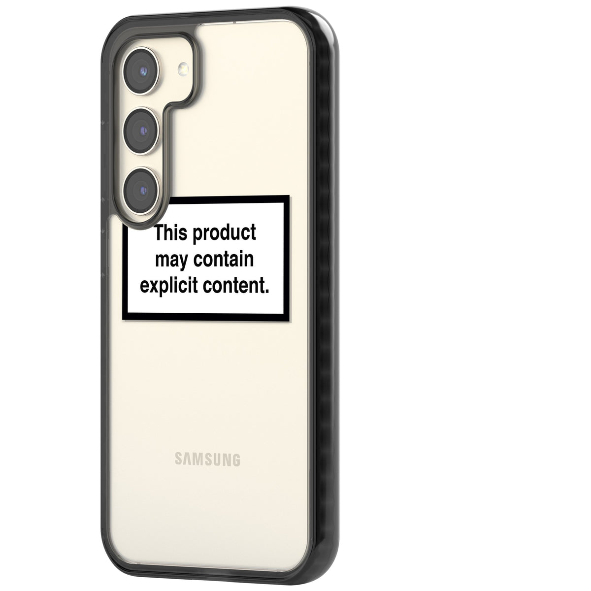 Contains Explicit Content Samsung S22 / Samsung S22 Plus / Samsung S23 / Samsung S23 Plus / Samsung S24 / Samsung S24 Plus Impact Black Phone Case side