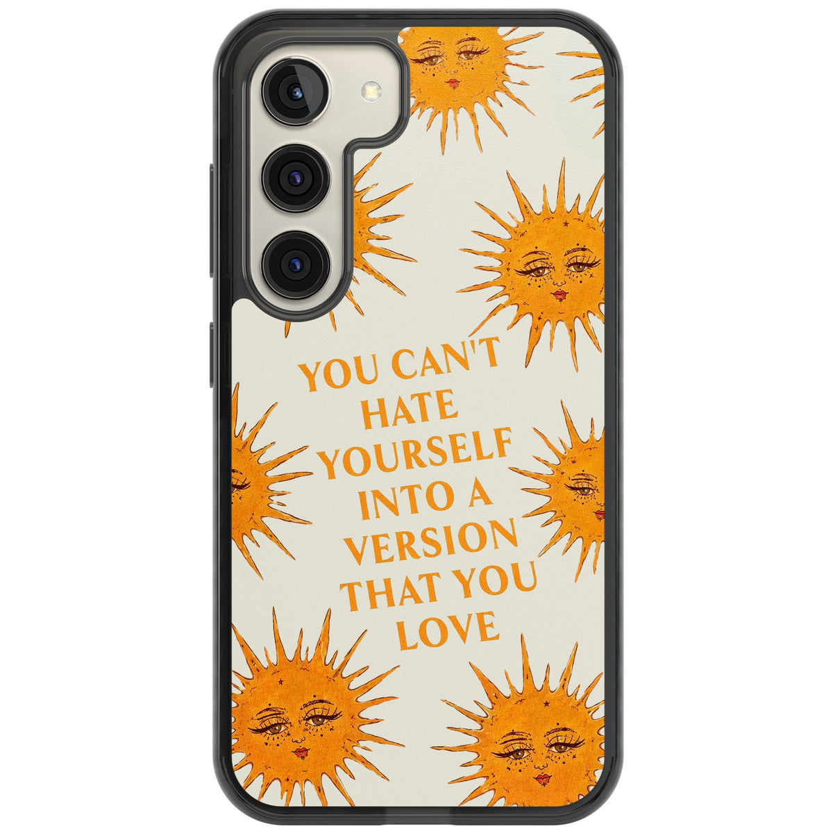 Don't Hate Yourself Samsung S22 / Samsung S22 Plus / Samsung S23 / Samsung S23 Plus / Samsung S24 / Samsung S24 Plus Impact Black Phone Case front