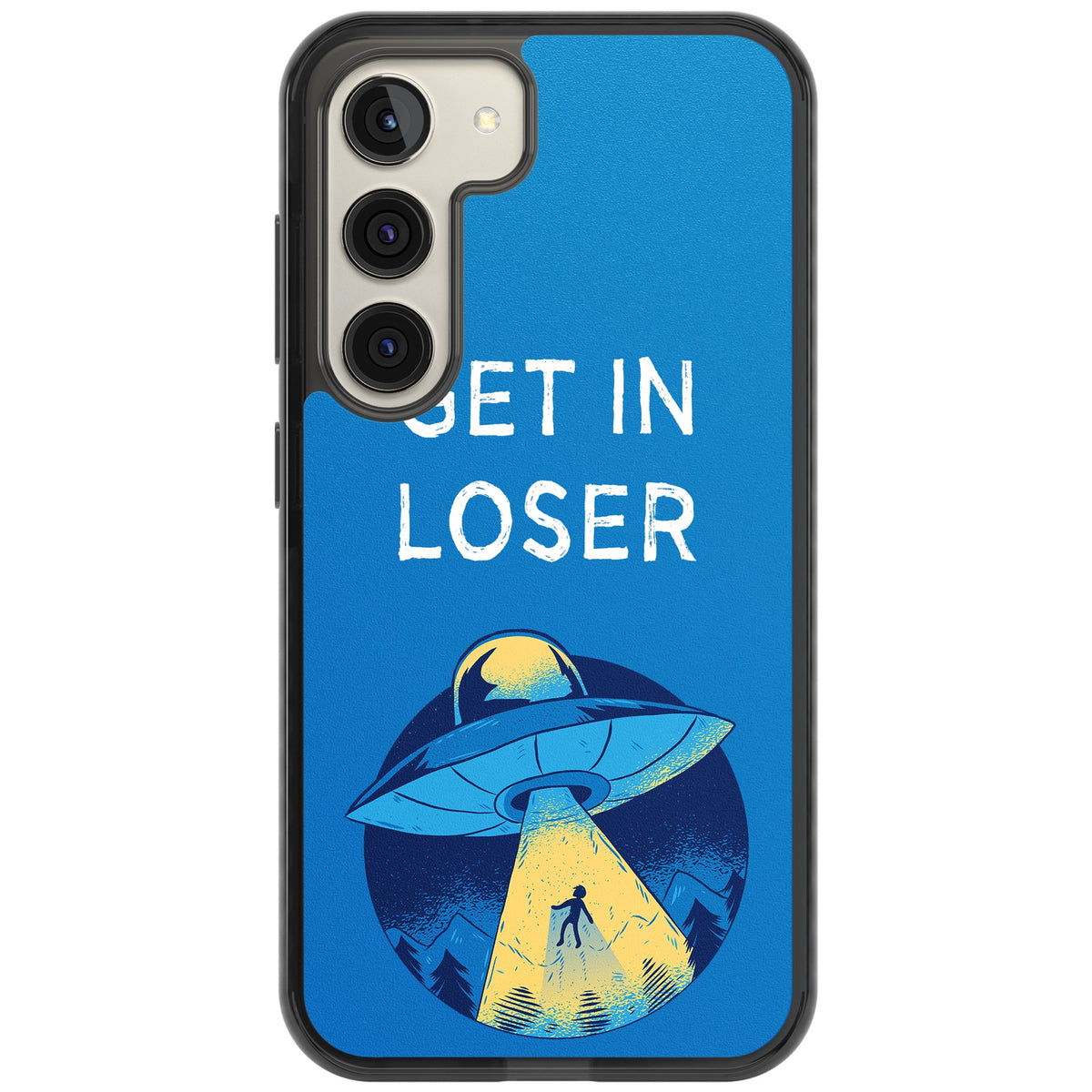 Get In Loser Ufo Samsung S22 / Samsung S22 Plus / Samsung S23 / Samsung S23 Plus / Samsung S24 / Samsung S24 Plus Impact Black Phone Case front