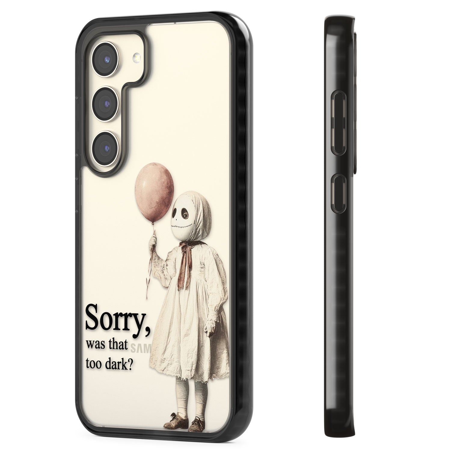 Sorry, Was That Too Dark? Impact Phone Case for Samsung Galaxy S24, Samsung Galaxy S23, Samsung Galaxy S22