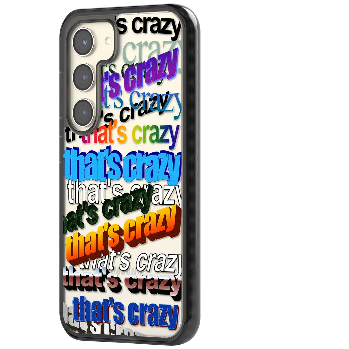 That's Crazy Samsung S22 / Samsung S22 Plus / Samsung S23 / Samsung S23 Plus / Samsung S24 / Samsung S24 Plus Impact Black Phone Case side