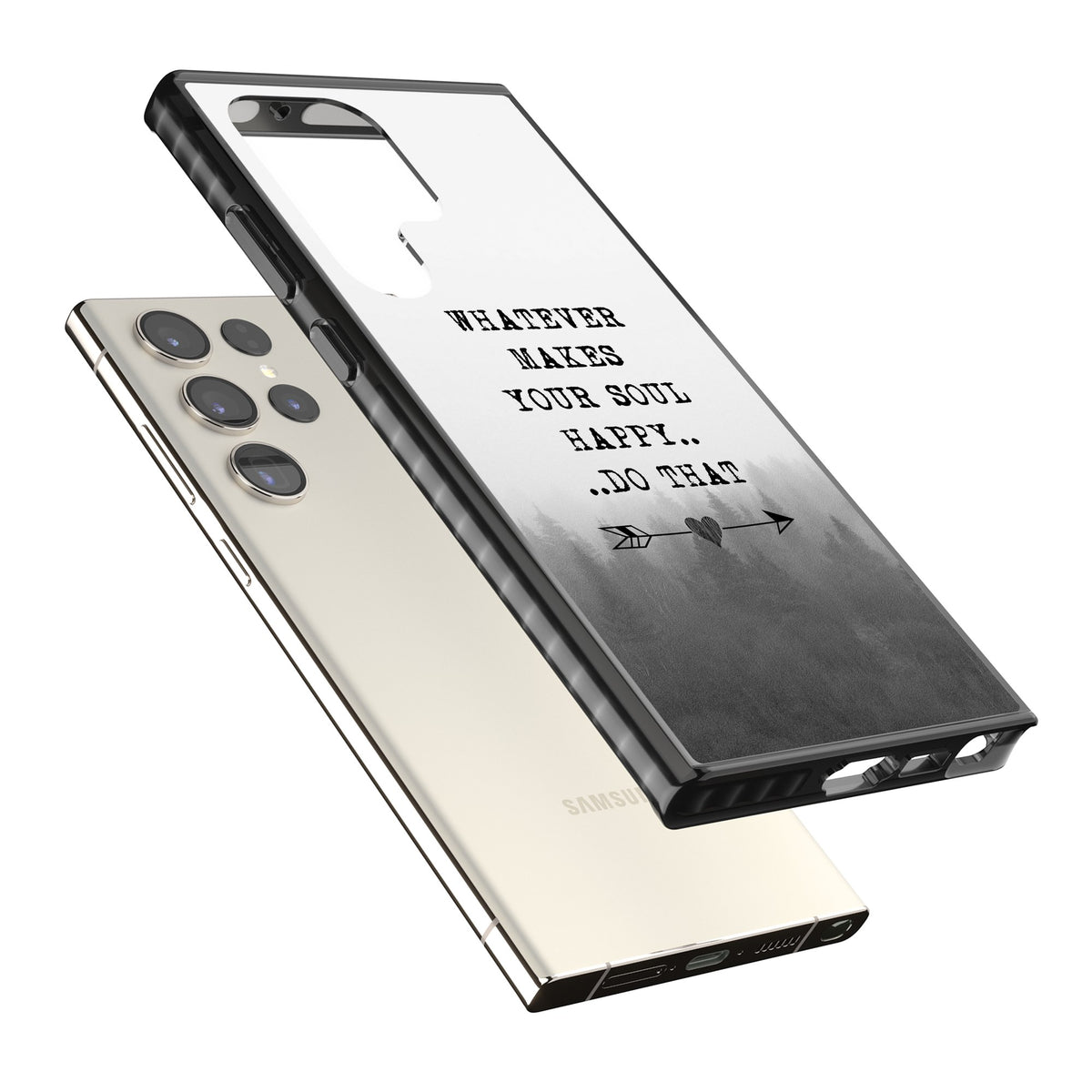 Whatever Makes Your Soul Quote Samsung S22 Ultra / Samsung S23 Ultra / Samsung S24 Ultra Impact Black Phone Case angled