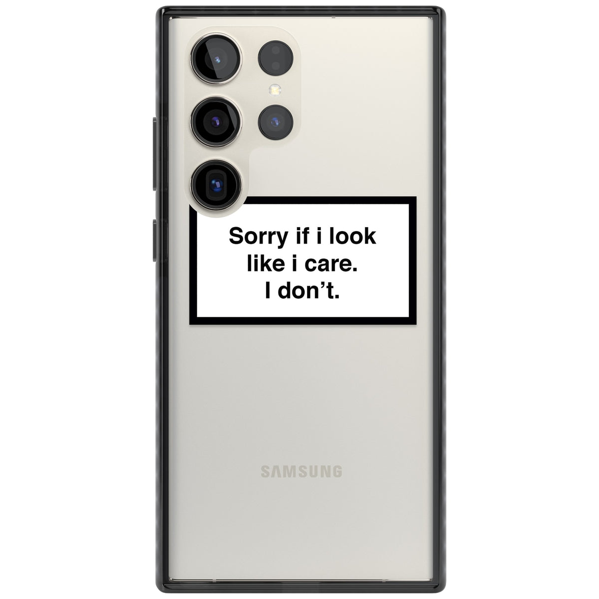 Sorry If I Look Like I Care Samsung S22 Ultra / Samsung S23 Ultra / Samsung S24 Ultra Impact Black Phone Case front