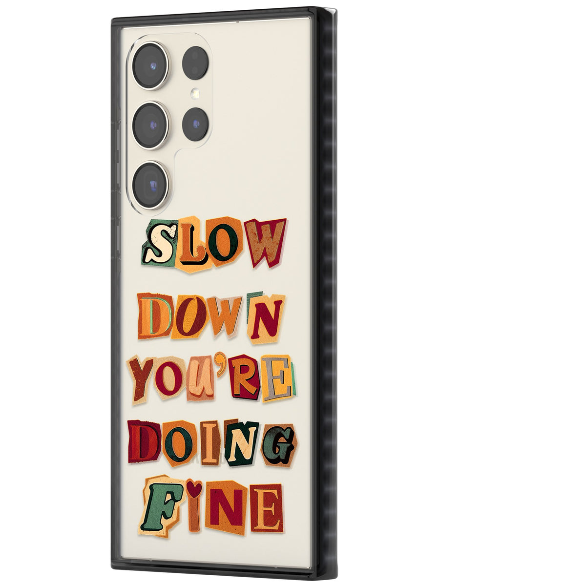 Slow Down You're Doing Fine Samsung S22 Ultra / Samsung S23 Ultra / Samsung S24 Ultra Impact Black Phone Case side