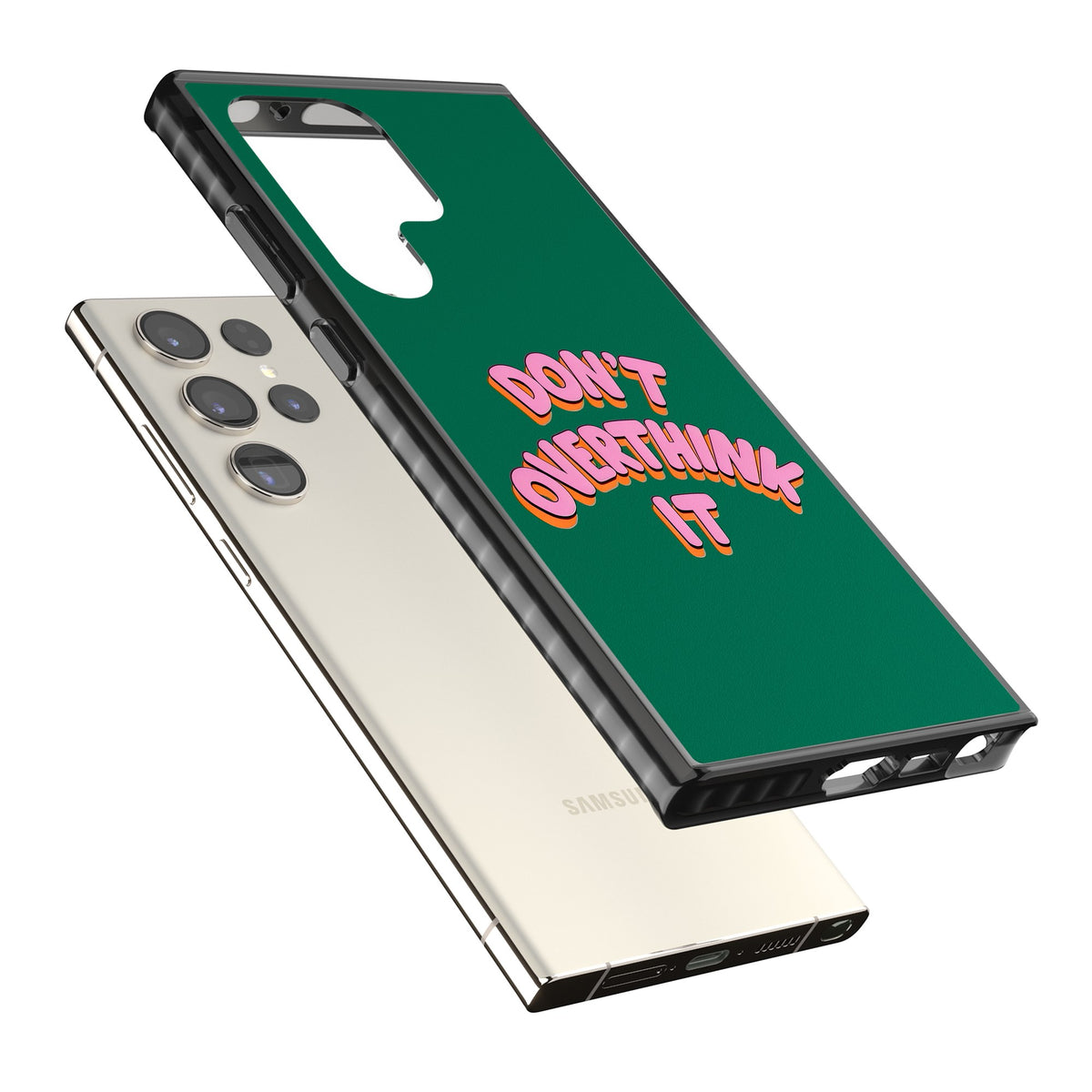 Don't Overthink It Samsung S22 Ultra / Samsung S23 Ultra / Samsung S24 Ultra Impact Black Phone Case angled