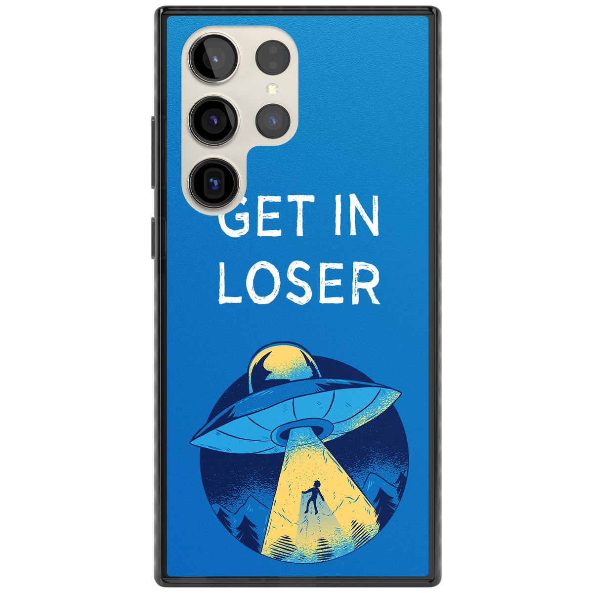 Get In Loser Ufo Samsung S22 Ultra / Samsung S23 Ultra / Samsung S24 Ultra Impact Black Phone Case front