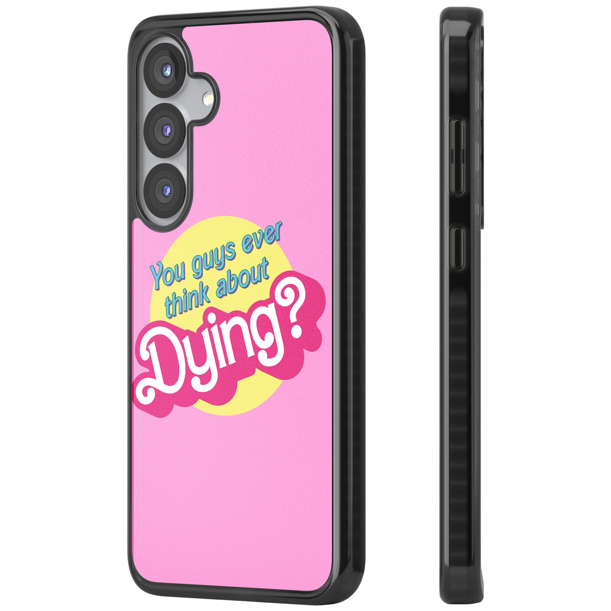 Ever Think About Dying? Samsung S25 / Samsung S25 Plus / Samsung S26 / Samsung S26 Plus Impact Black Phone Case side