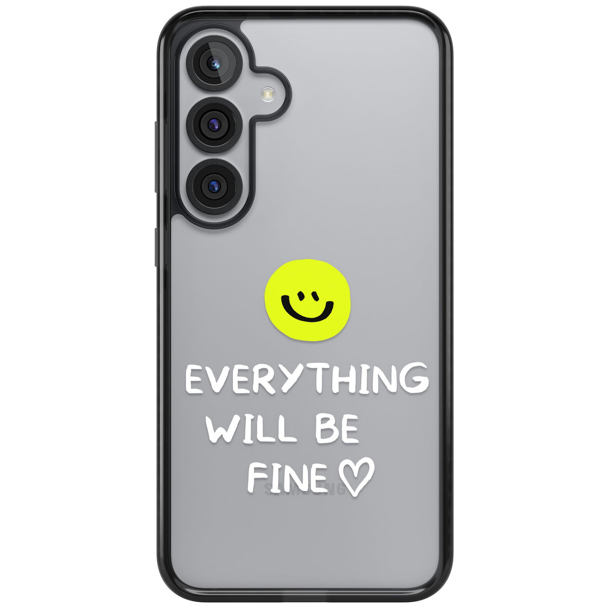 Everything Will Be Fine Samsung S25 Plus / Samsung S26 / Samsung S26 Plus Impact Black Phone Case front