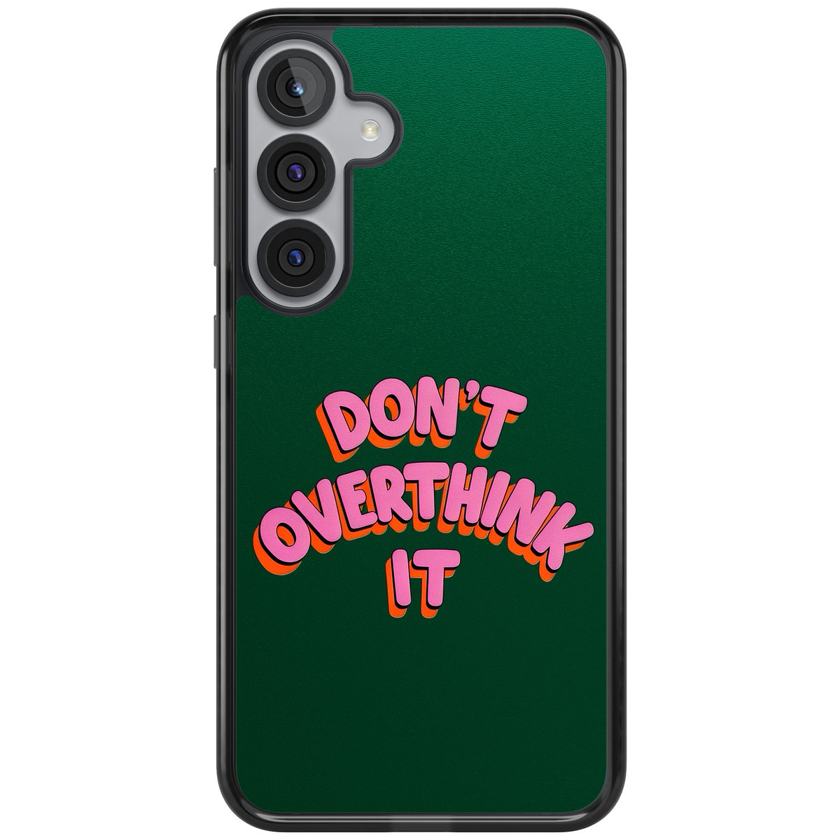 Don't Overthink It Samsung S25 Plus / Samsung S26 / Samsung S26 Plus Impact Black Phone Case front