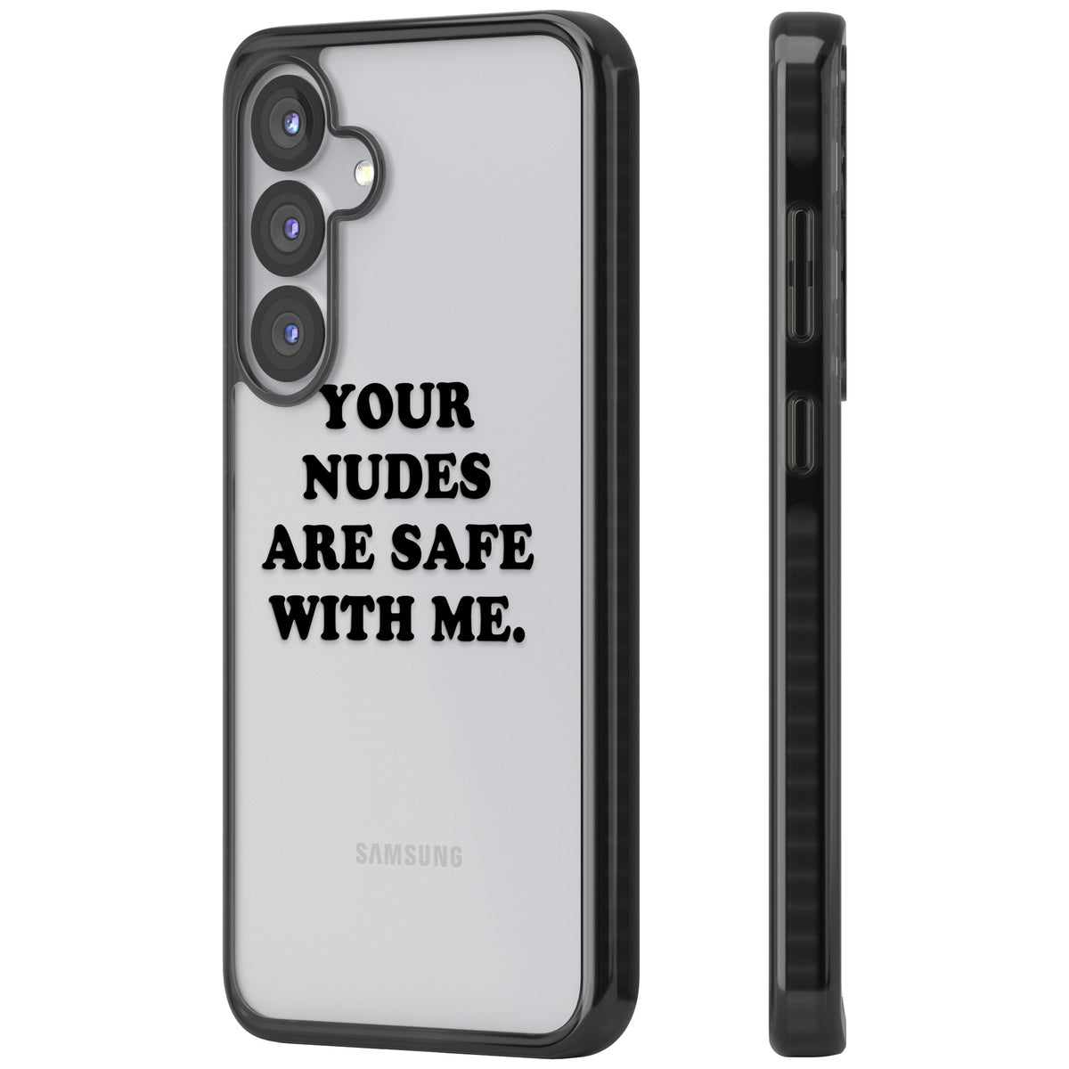 Your Nudes Are Safe Black Samsung S25 / Samsung S25 Plus / Samsung S26 / Samsung S26 Plus Impact Black Phone Case side