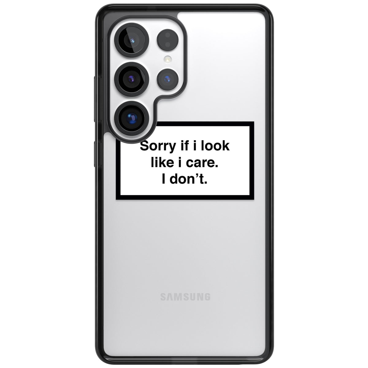Sorry If I Look Like I Care Samsung S25 Ultra / Samsung S26 Ultra Impact Black Phone Case front