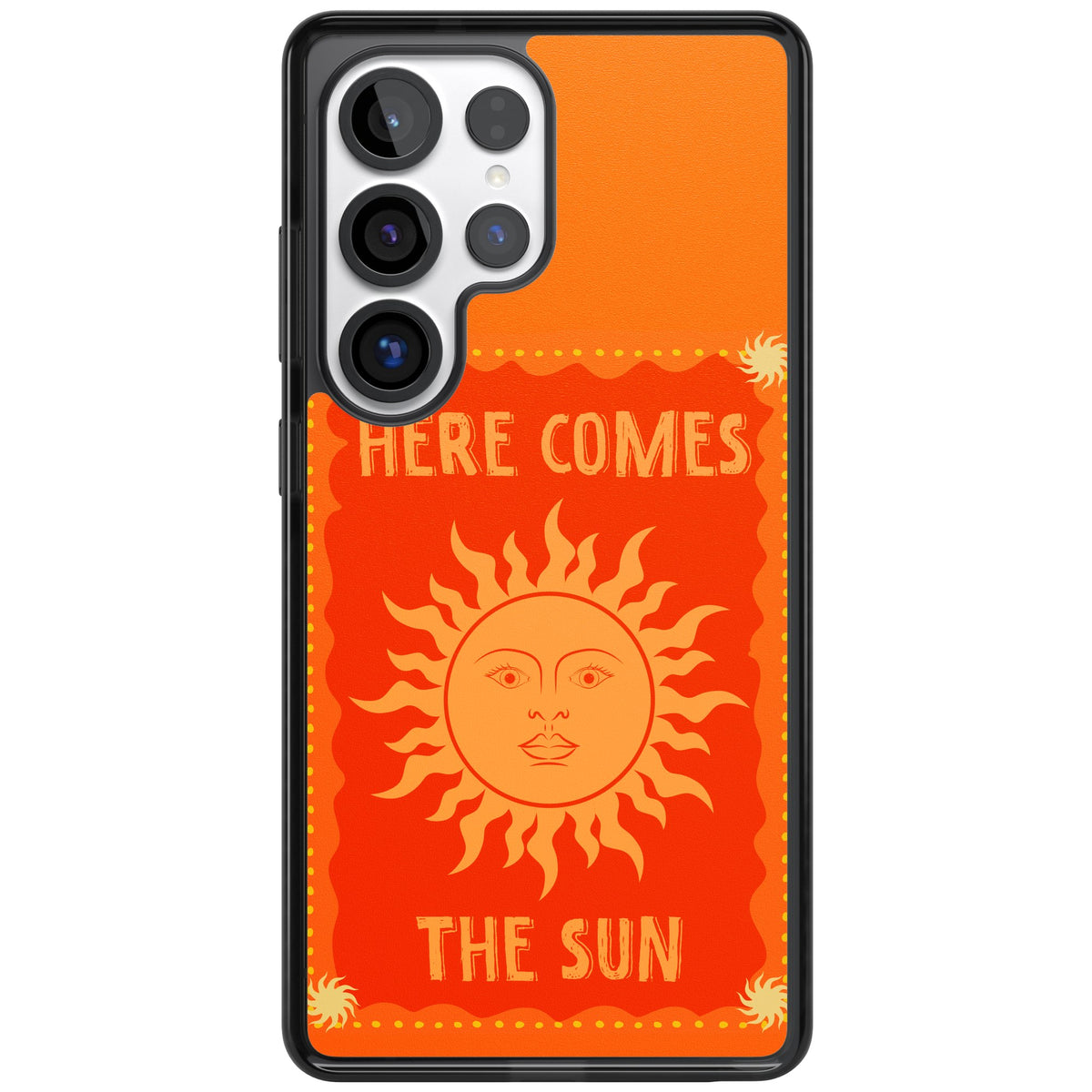 Here Comes The Sun Samsung S25 Ultra / Samsung S26 Ultra Impact Black Phone Case front