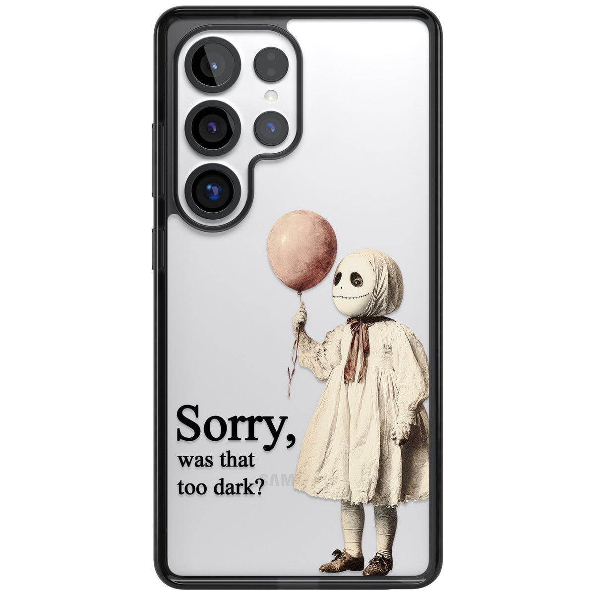 Sorry Was That Too Dark Samsung S25 Ultra / Samsung S26 Ultra Impact Black Phone Case front