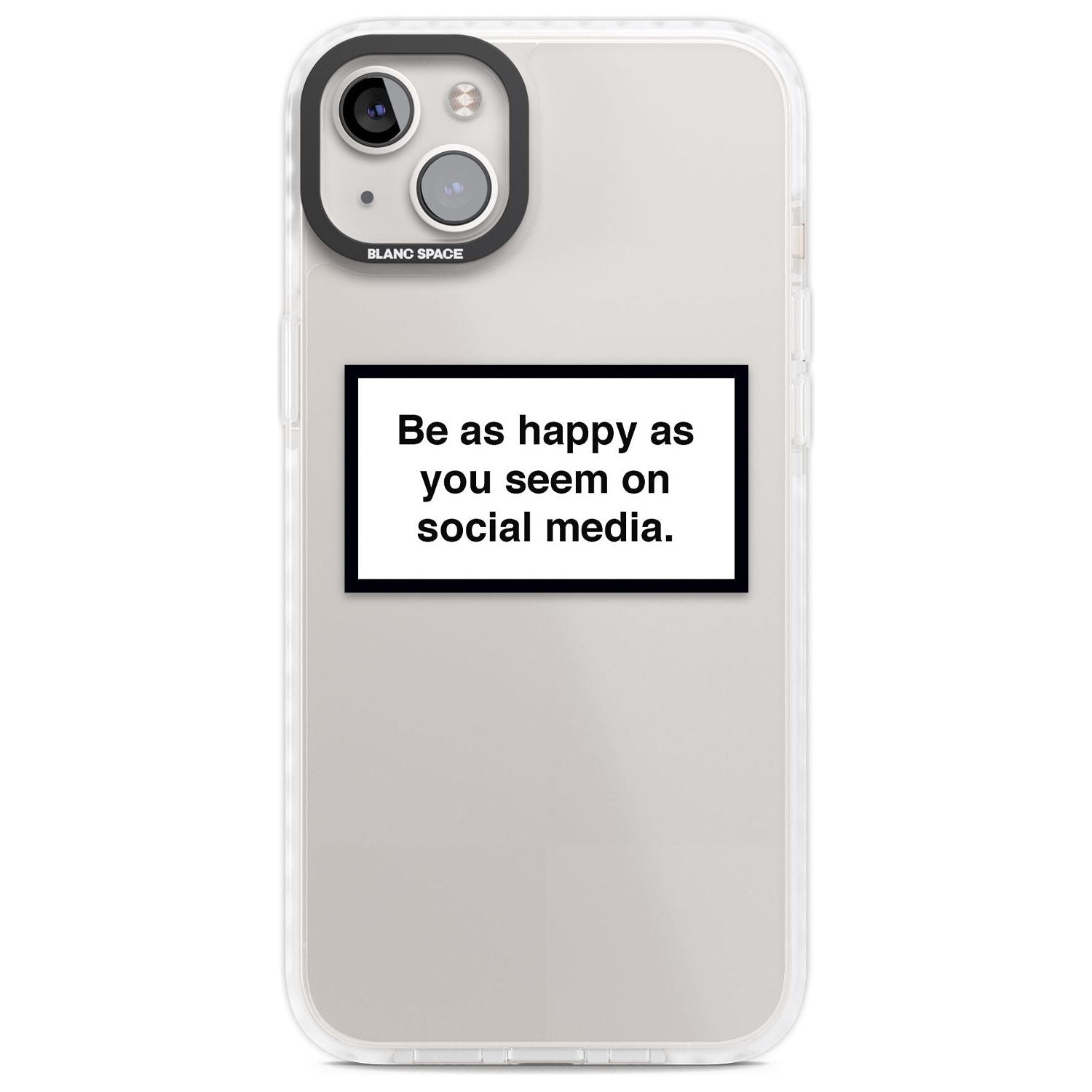 Happy on Social Media Phone Case iPhone 14 Plus / Impact Case Blanc Space