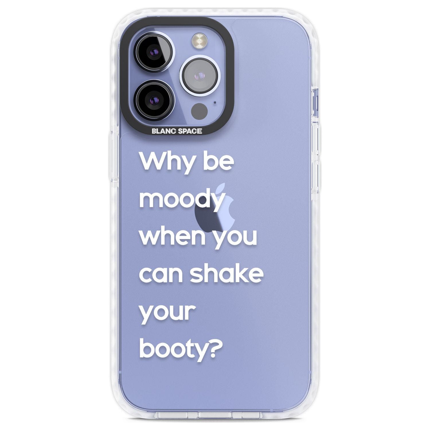 Why Be Moody When You Can Shake Your Booty?