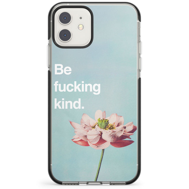 Be fucking kind Impact Phone Case for iPhone 11, iphone 12